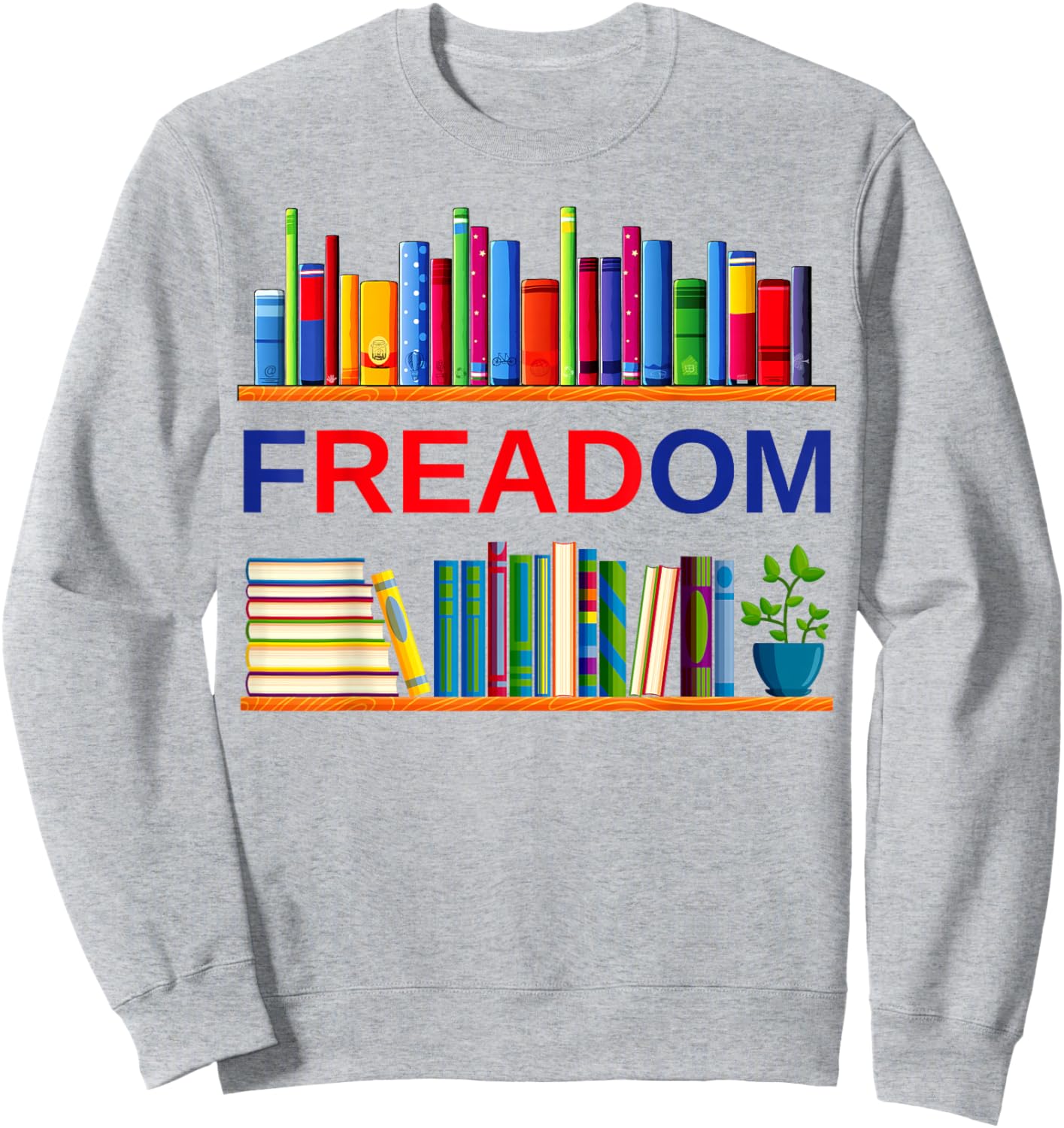 Freadom Anti Ban Books Freedom to Read Book Lover Reading Sweatshirt - Sweatshirt | Ash