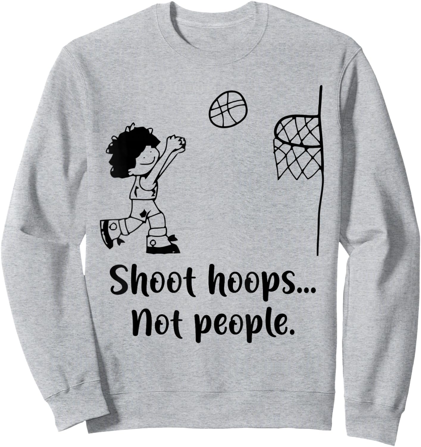 Shoot Hoops Not People Sweatshirt - Sweatshirt | Ash
