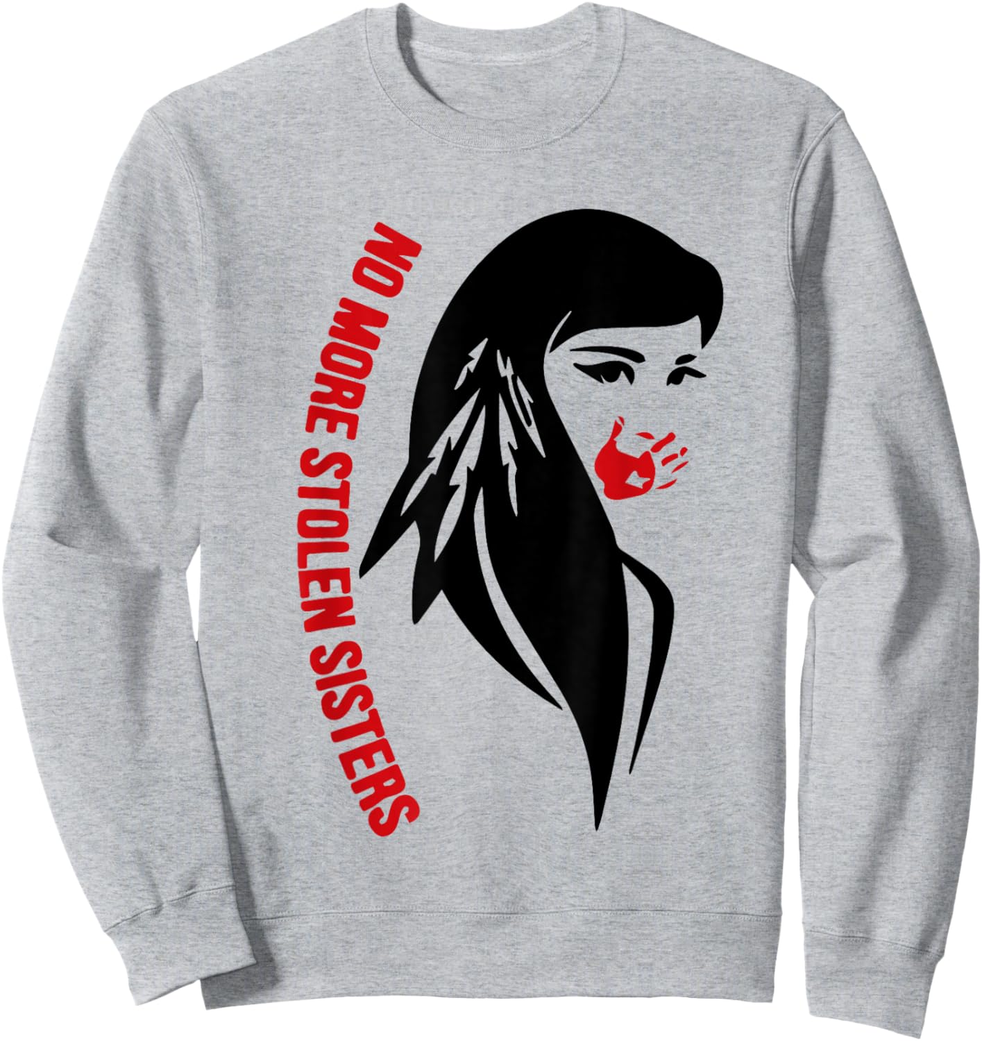 Honor Awareness Native Americans No More Stolen Sisters Sweatshirt - Sweatshirt | Ash