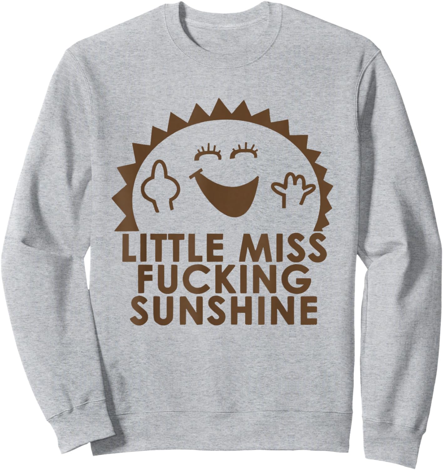 Funny Little Miss Fucking Sunshine Sweatshirt - Sweatshirt | Ash