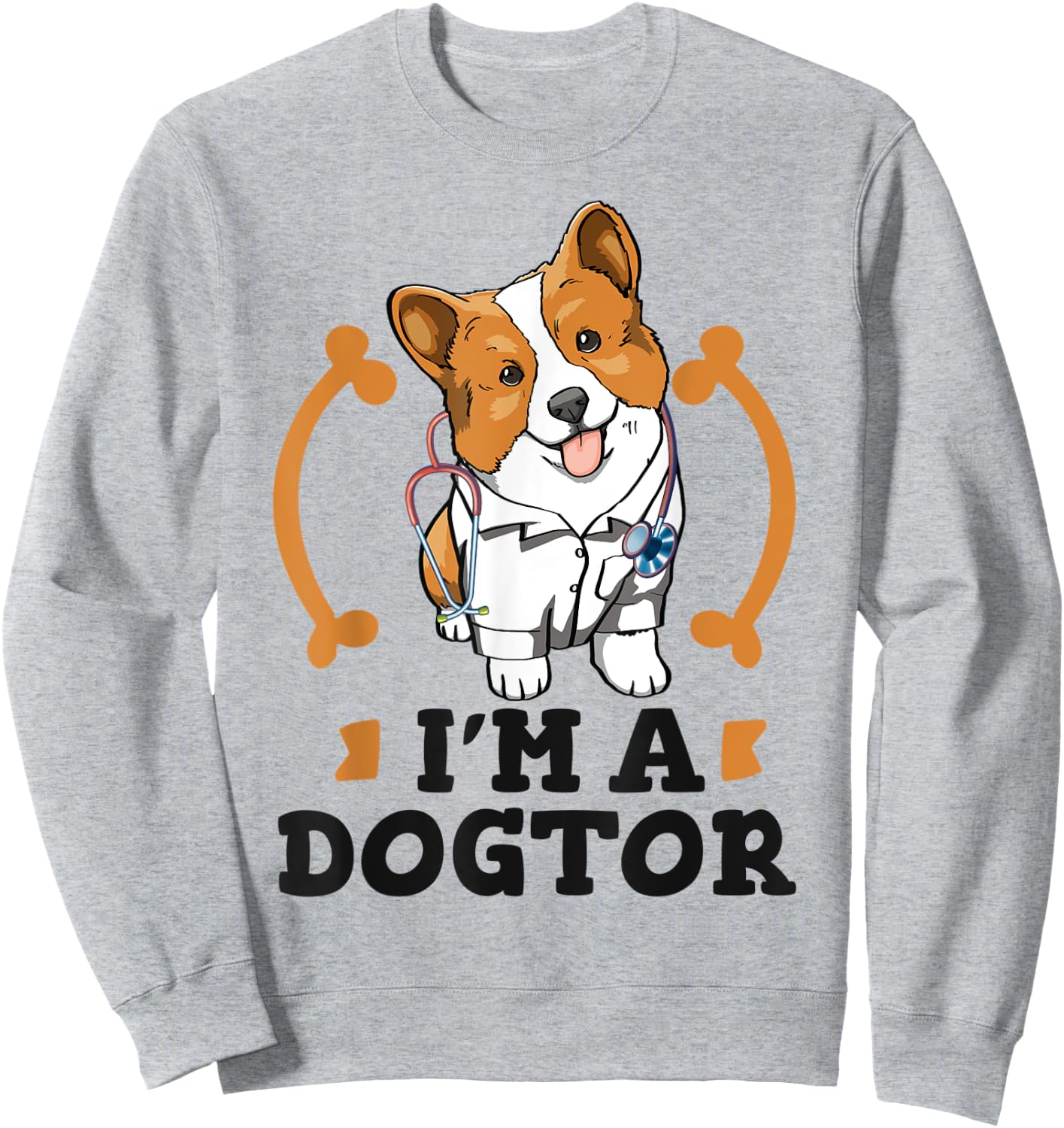 I'm A Dogtor Dog Funny Women Corgi Doggy Love Sweatshirt - Sweatshirt | Ash