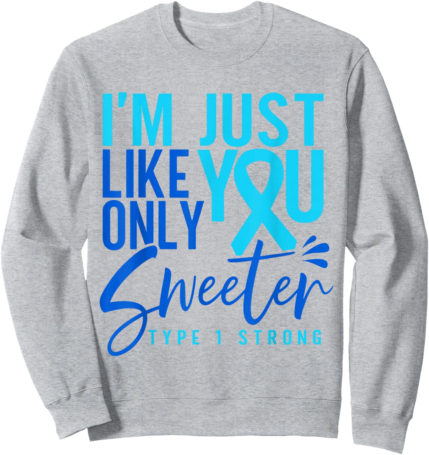 Funny Type 1 T1D Warrior Diabetes Sweatshirt - Sweatshirt | Ash