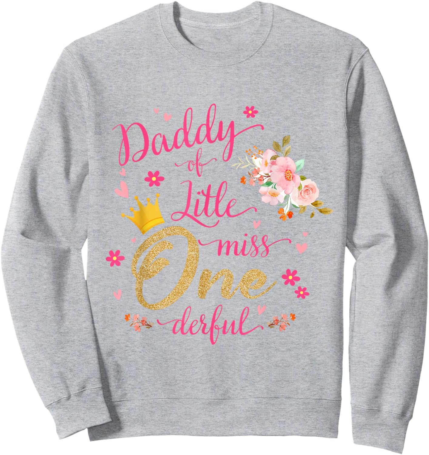 Daddy Of Little Ms One-derful Party Pink-Gold 1st Birthday Sweatshirt - Sweatshirt | Ash