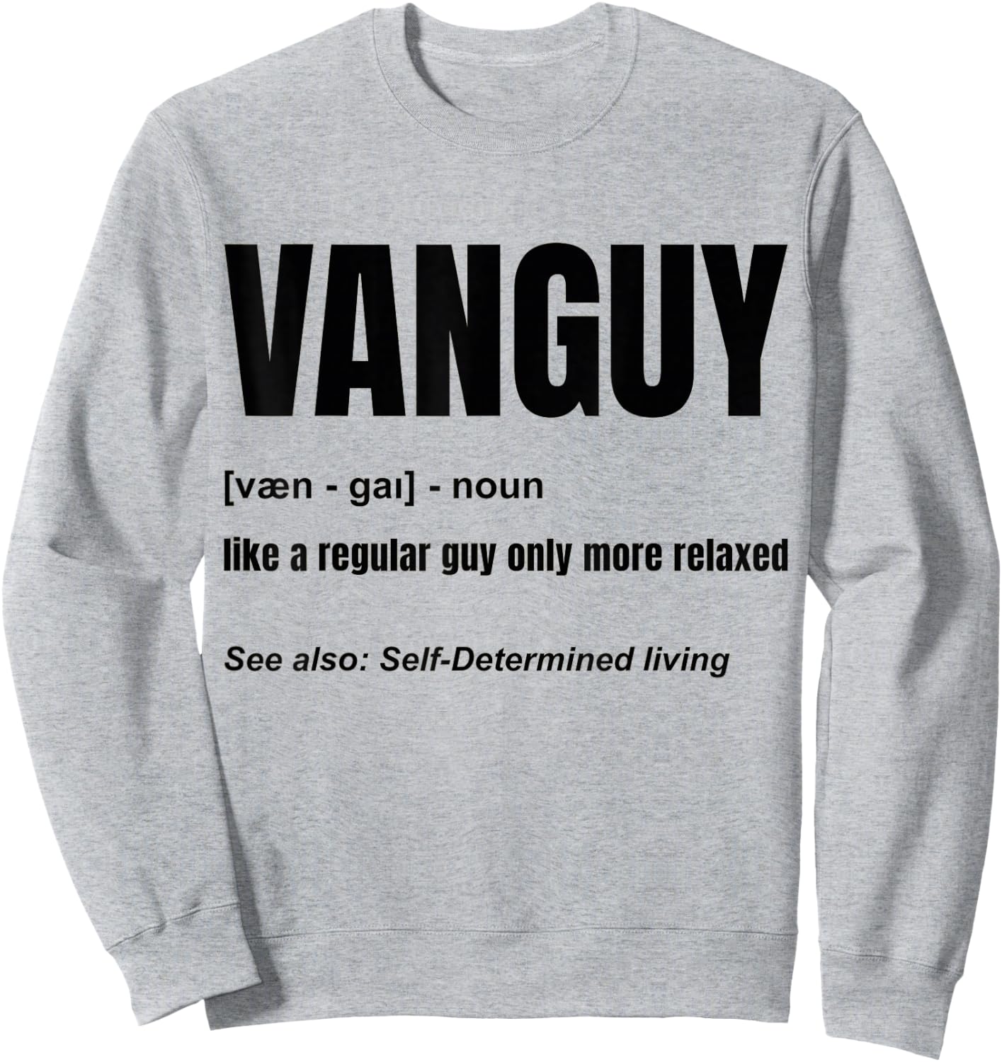 Funny Van Guy Definition - Campervan - Van Life - Lover Sweatshirt - Sweatshirt | Ash