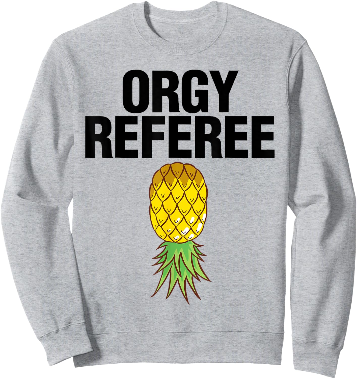 Orgy Referee Shirt Adult Humor Swinger Group Sex Freak Gift Sweatshirt - Sweatshirt | Ash