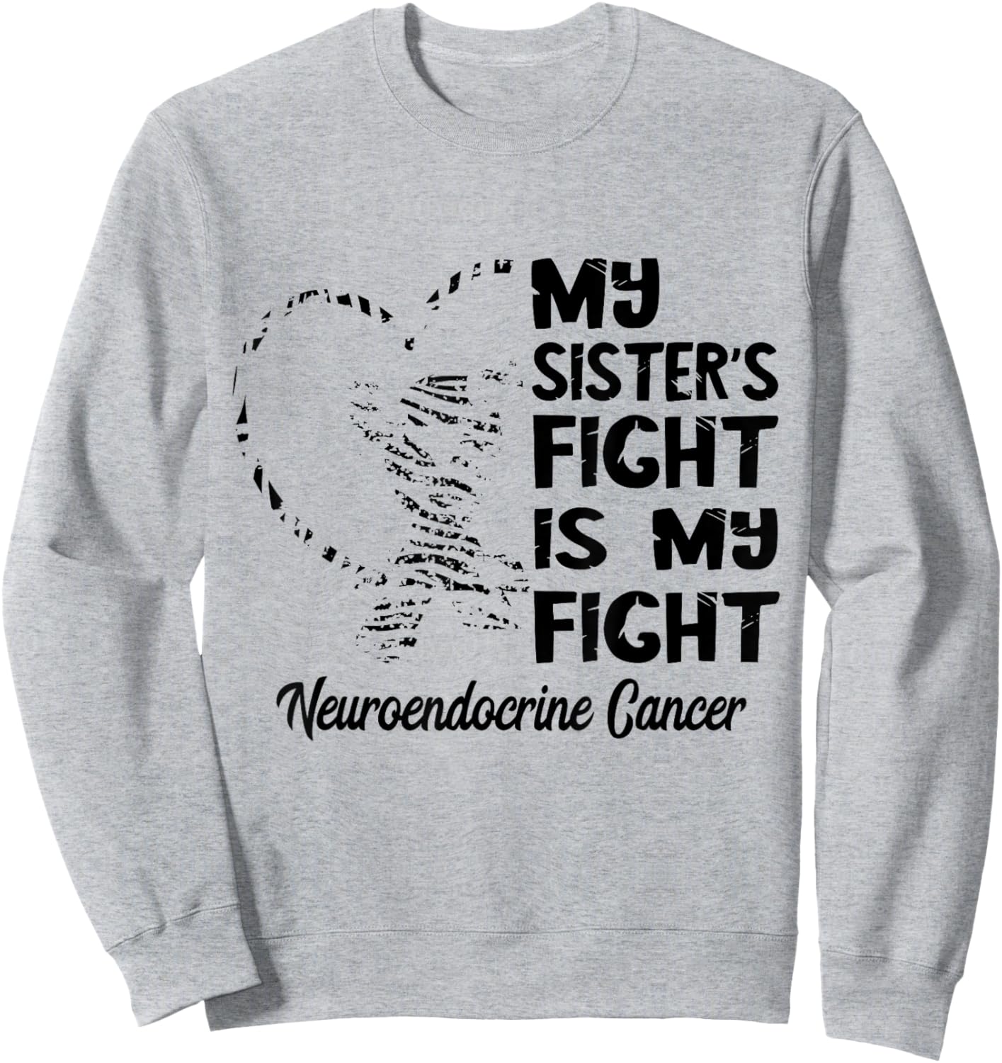 Neuroendocrine Cancer My Sister's Fight Zebra Ribbon Sweatshirt - Sweatshirt | Ash