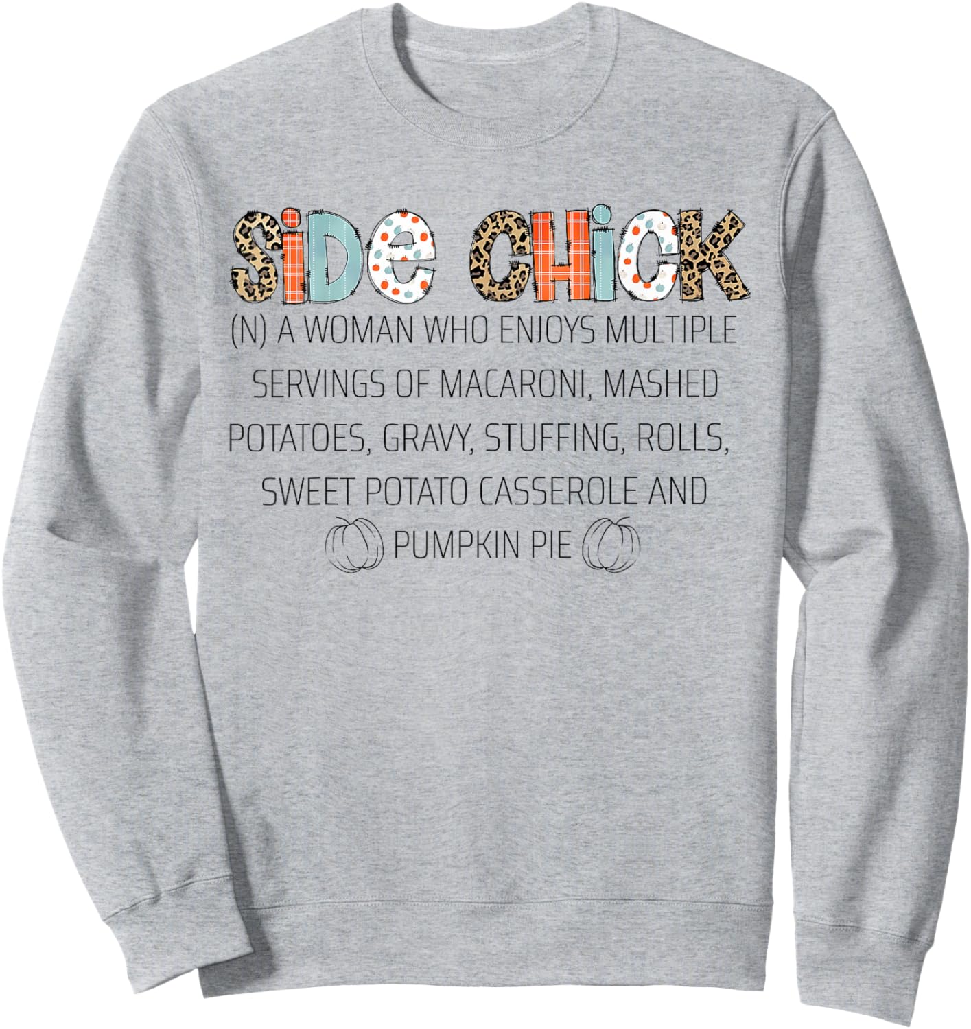 Funny I'm A Side Chick Food Lovers Leopard Thanksgiving Sweatshirt - Sweatshirt | Ash