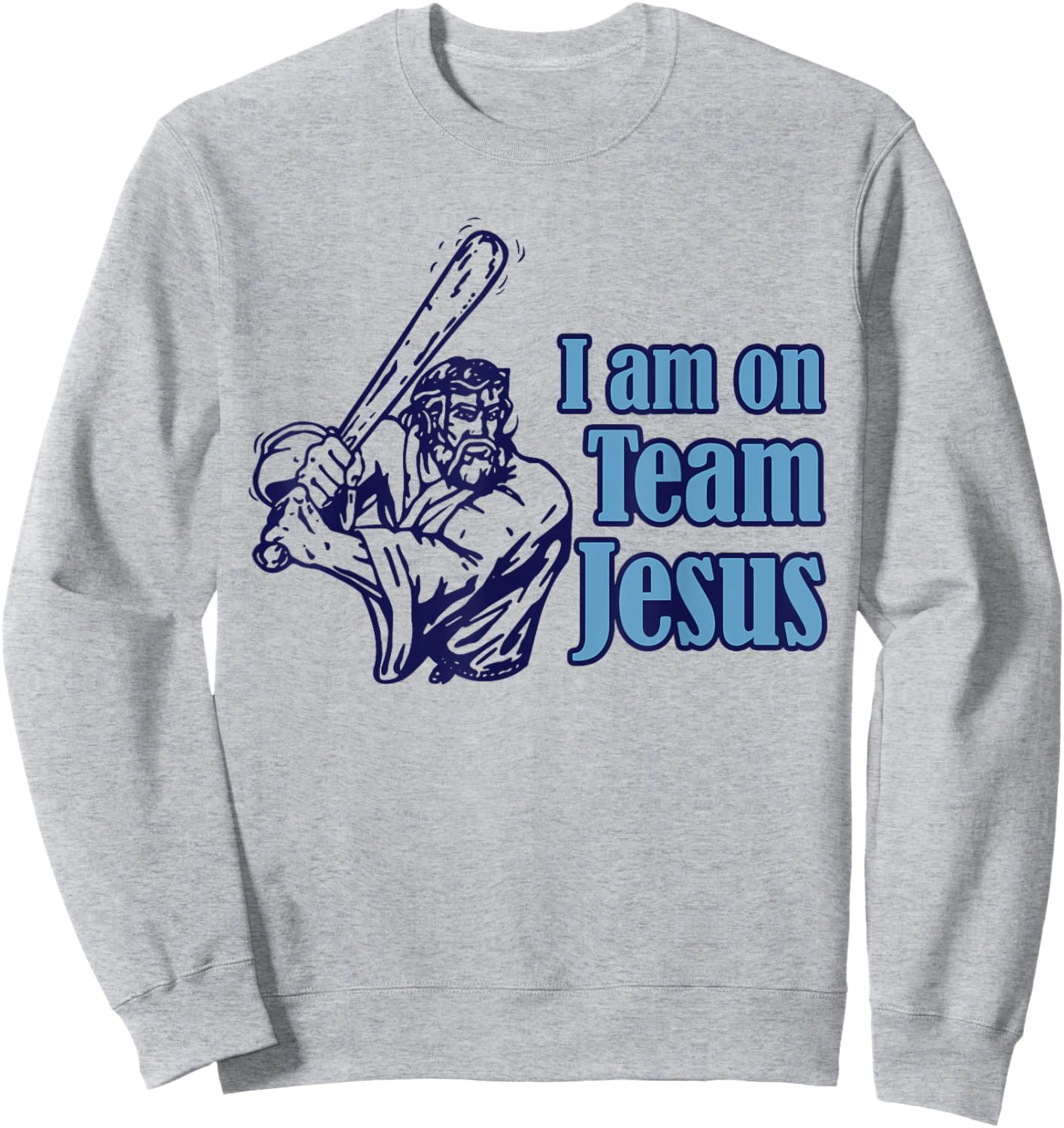 I Am On Team Jesus Baseball Christianity Sweatshirt - Sweatshirt | Ash