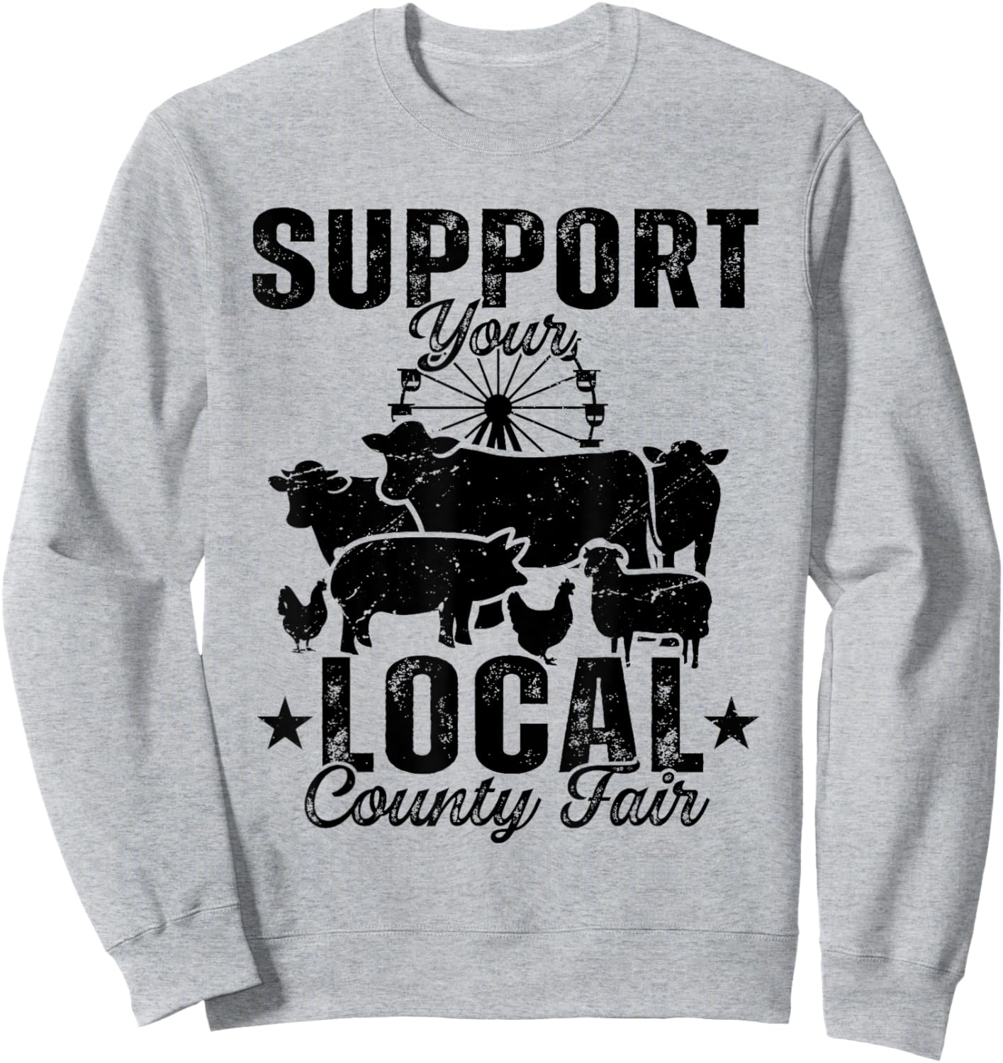 Support Your Local County Fair Animals Farm And Circus Tent Sweatshirt - Sweatshirt | Ash