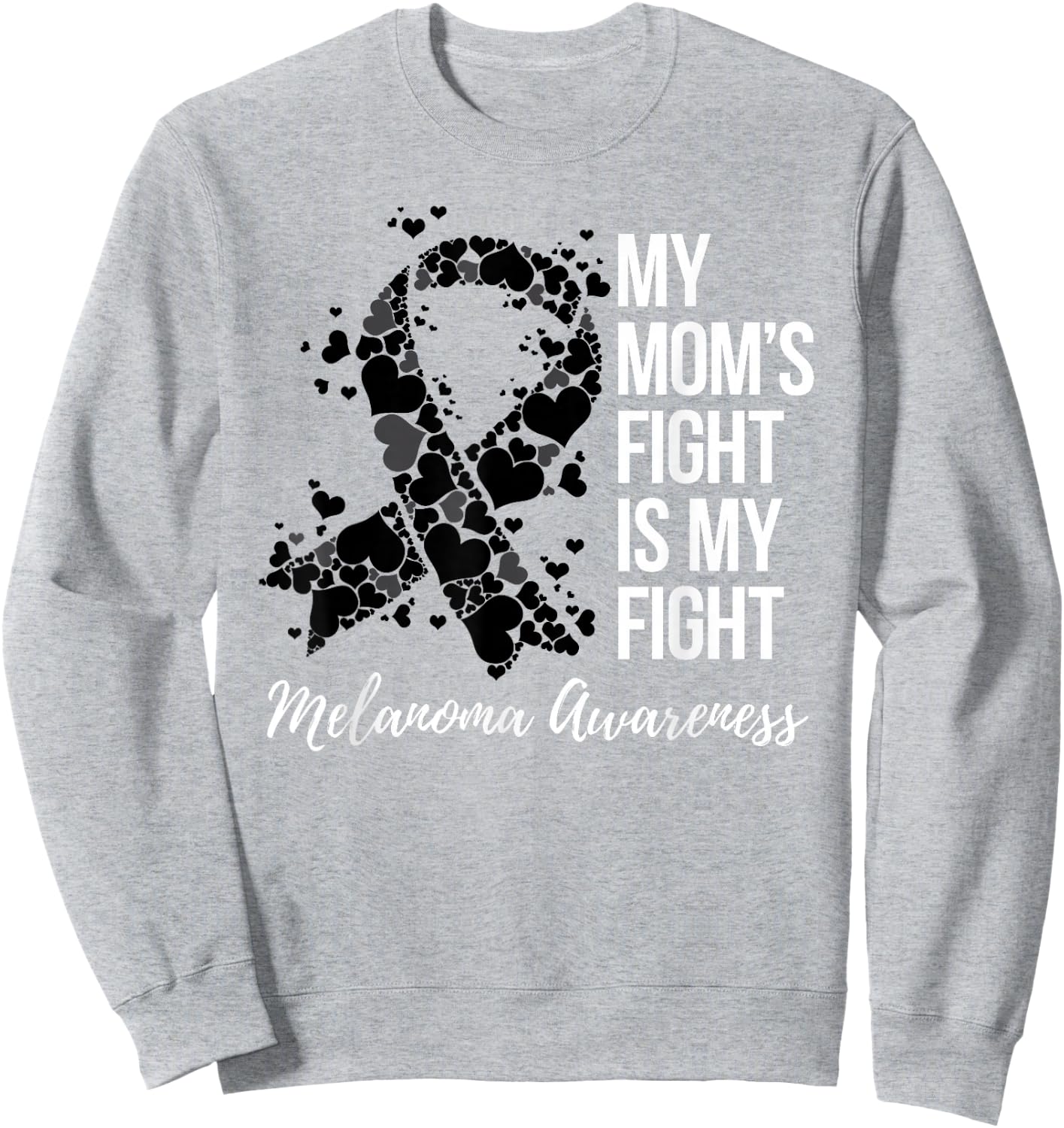 My Mom’s Fight Is My Fight Melanoma Skin Cancer Awareness Sweatshirt - Sweatshirt | Ash