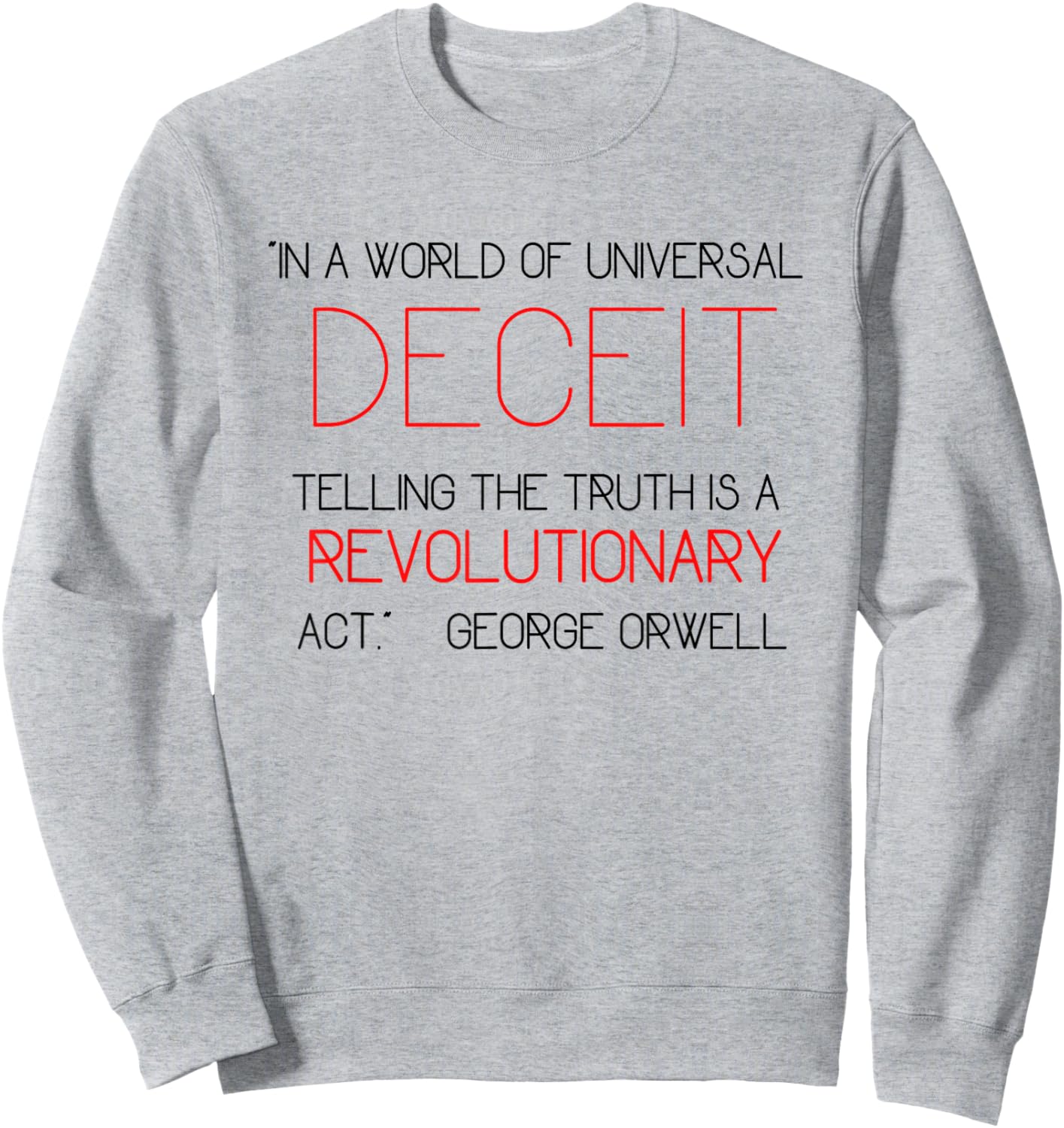Telling the Truth is Revolutionary Orwell 1984 Deceit Power Sweatshirt - Sweatshirt | Ash