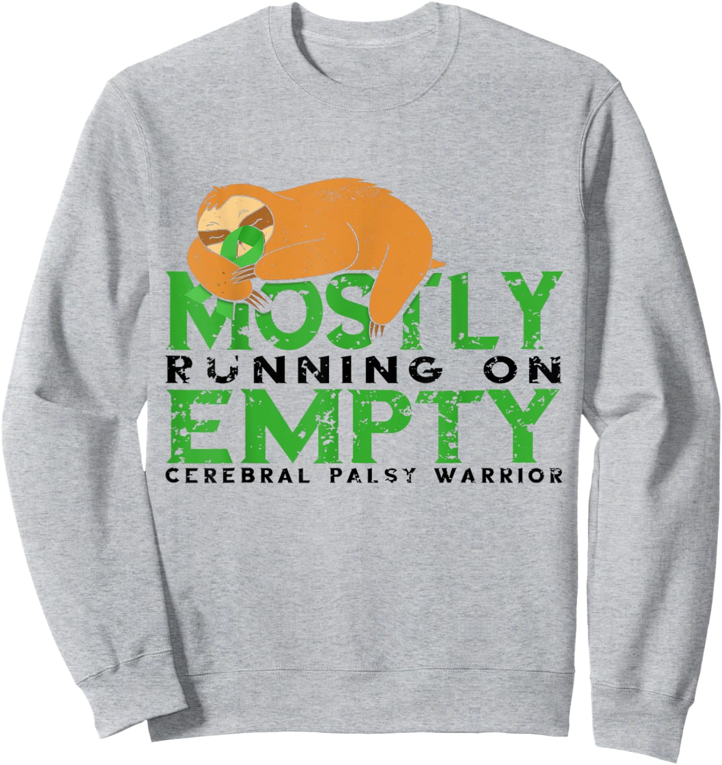 Cerebral Palsy Sloth Mostly Running Empty CP Survivor Sweatshirt - Sweatshirt | Ash
