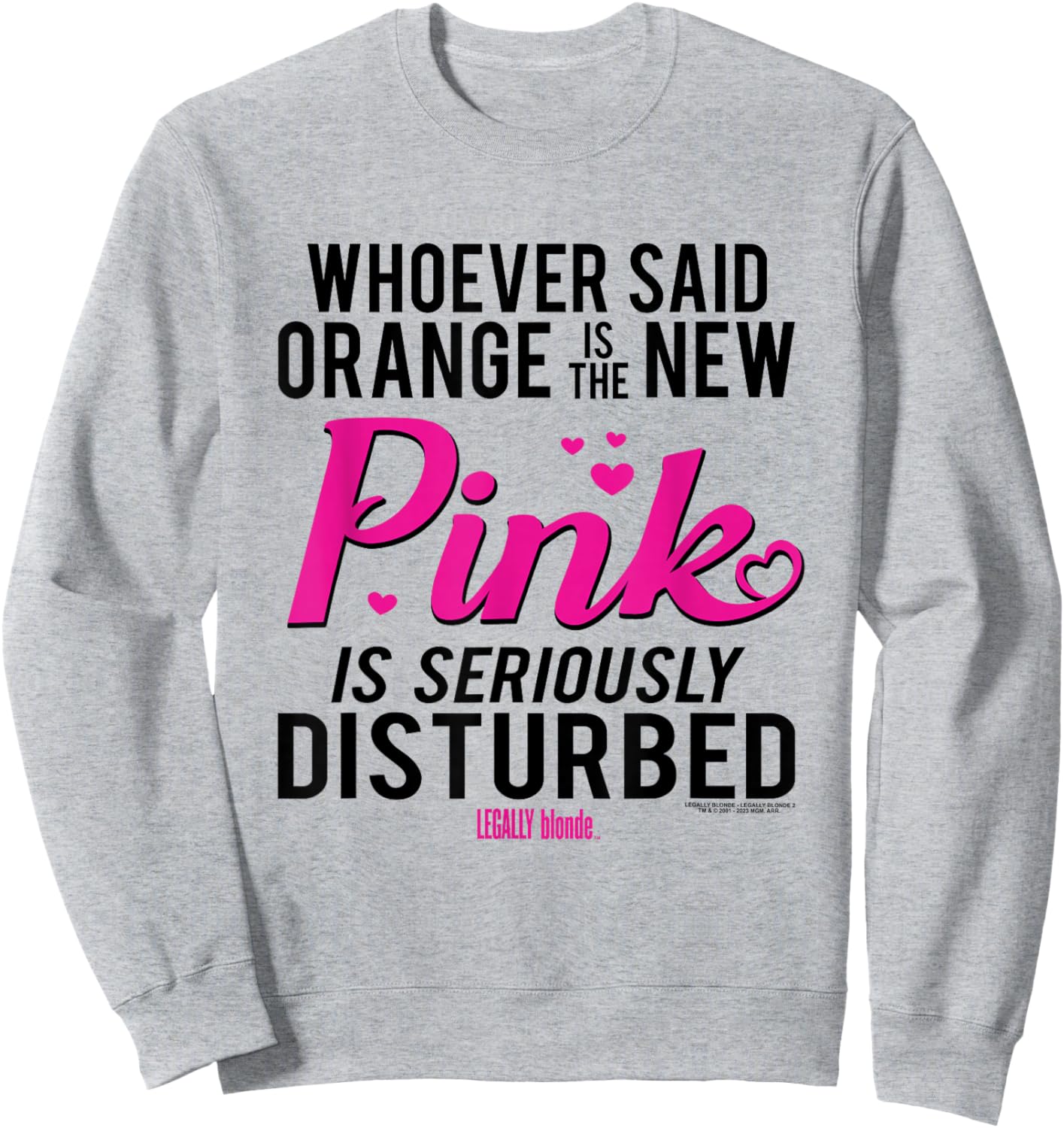 Legally Blonde Whoever Said Orange is The New Pink Sweatshirt - Sweatshirt | Ash