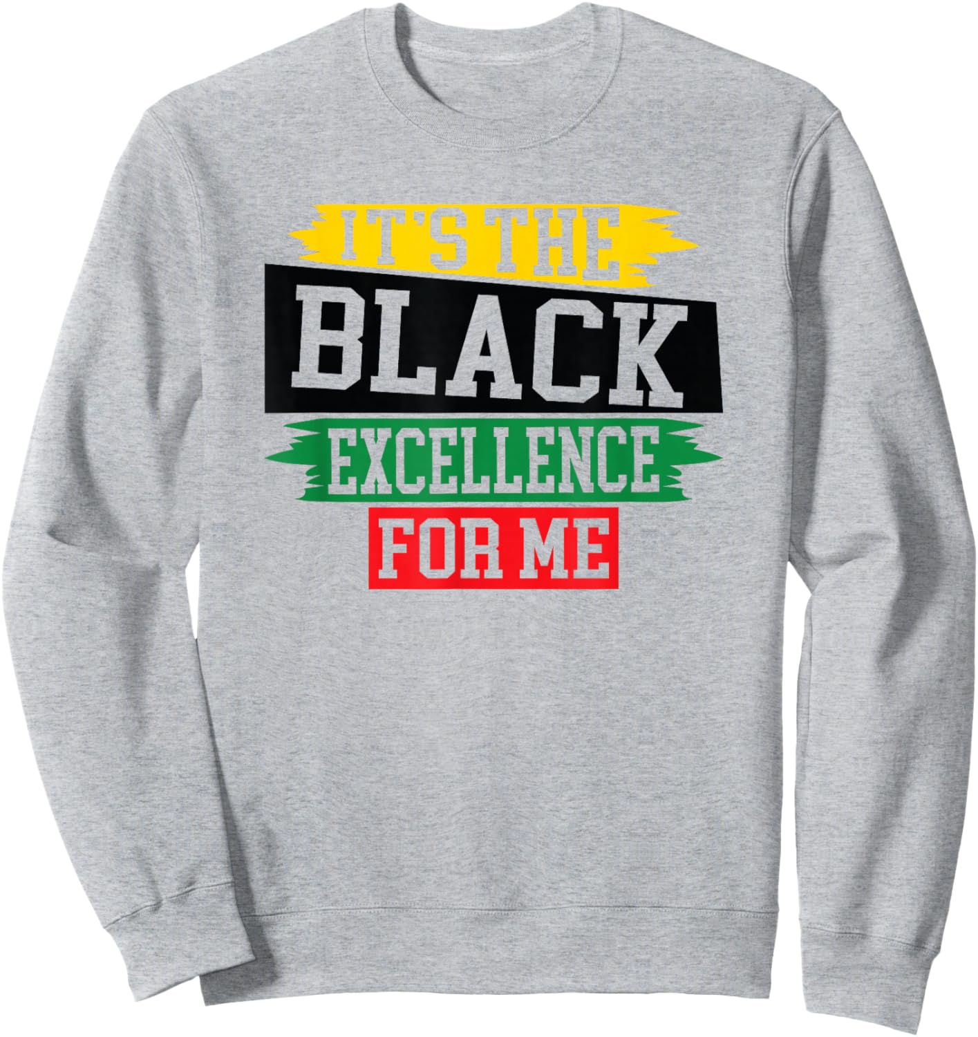 Its Excellence For Us African American Black History Month Sweatshirt - Sweatshirt | Ash
