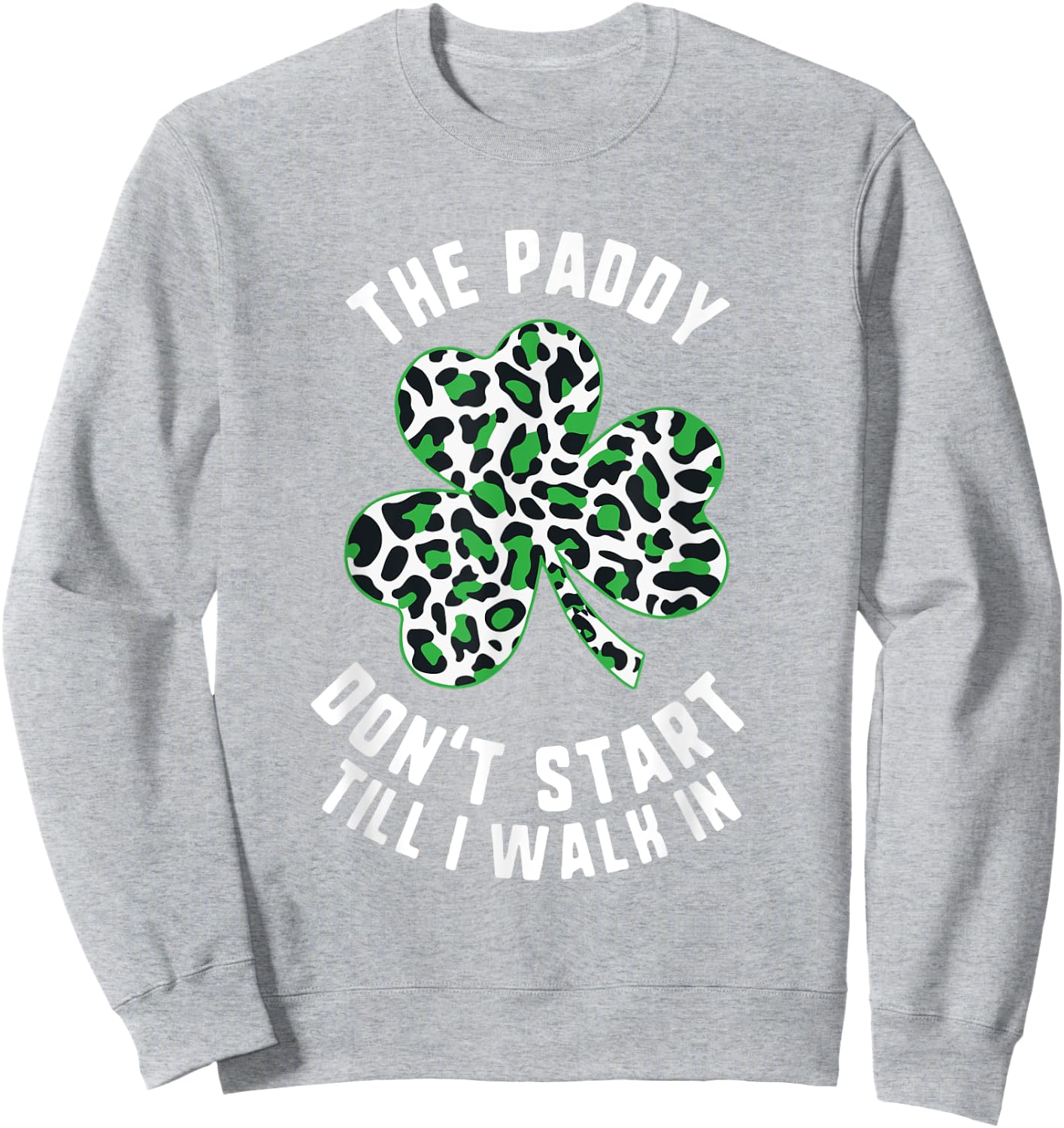 Paddy Don't Start Till I walk in Leopard Shamrock Sweatshirt - Sweatshirt | Ash