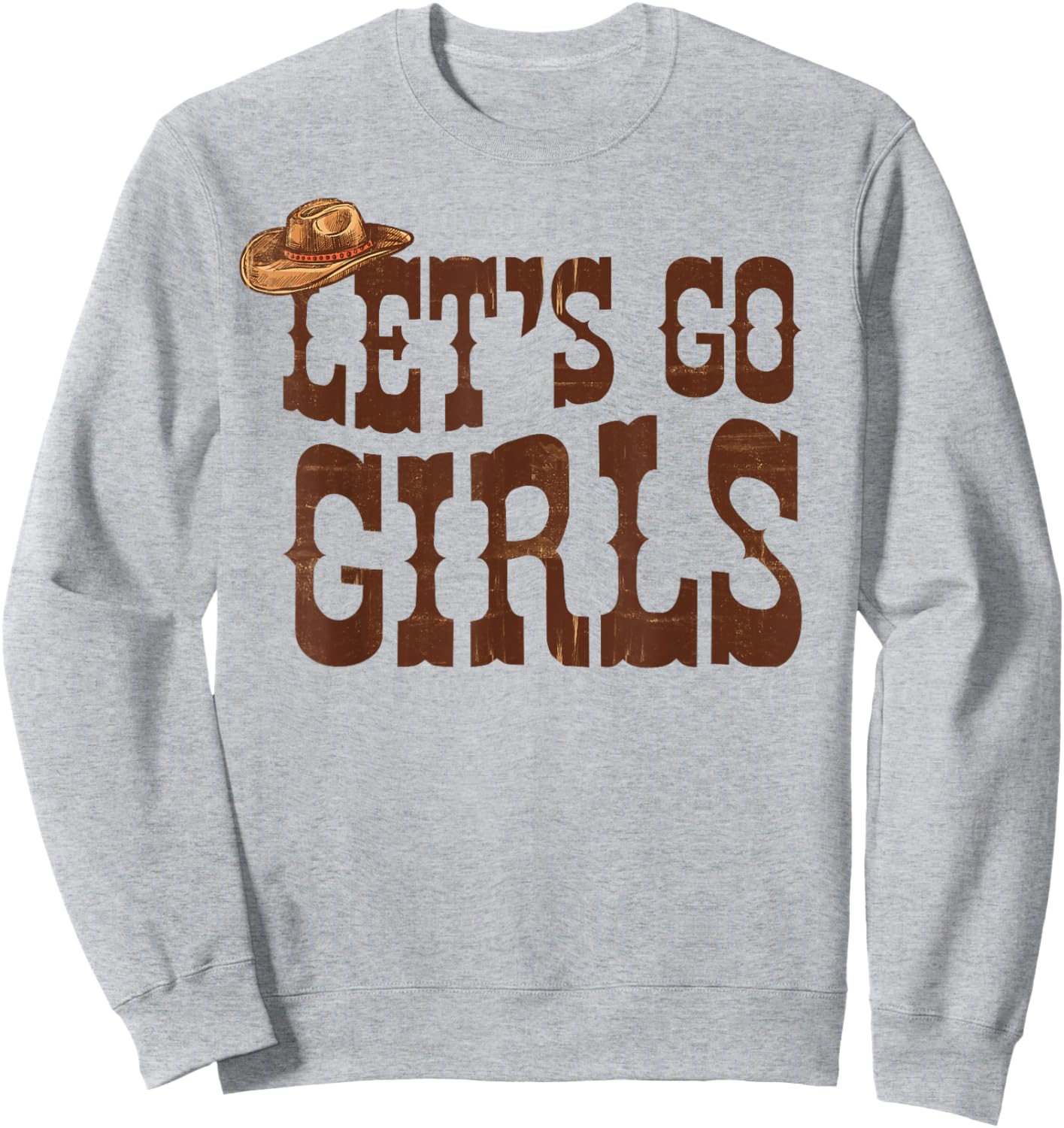 Let's Go Girls Cowgirl Hat Team Bride Bach Bachelorette Sweatshirt - Sweatshirt | Ash