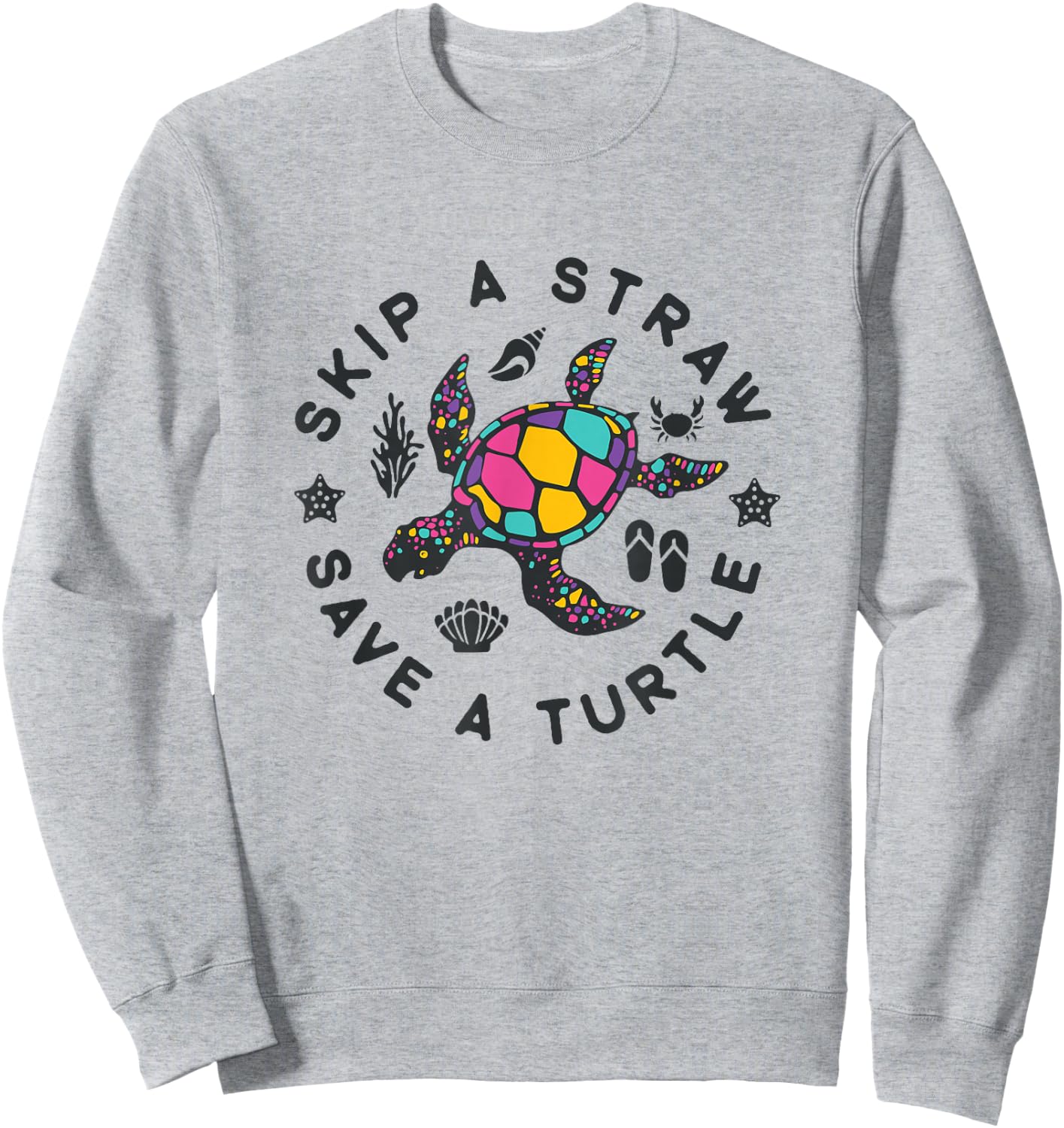 Sea Turtle Rescue Awareness Skip A Straw Save A Turtle Sweatshirt - Sweatshirt | Ash