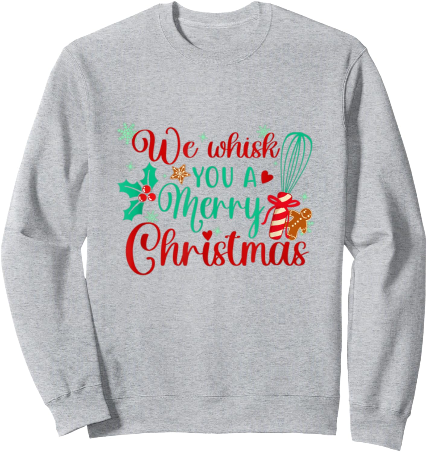 We Whisk You a Merry Christmas Bakery Staff Baker Baking Sweatshirt - Sweatshirt | Ash