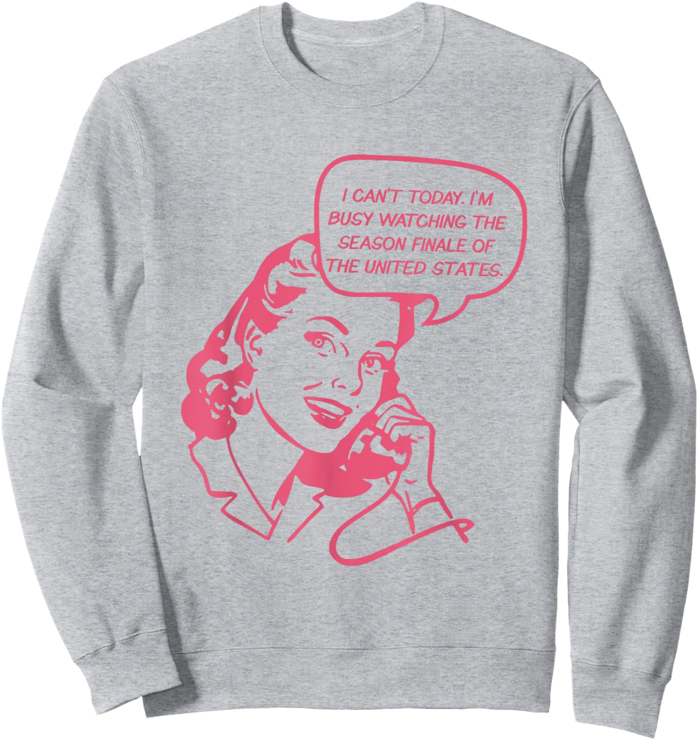 I Can't Today I'm Busy Watching The Season Finale Of The US Sweatshirt - Sweatshirt | Ash