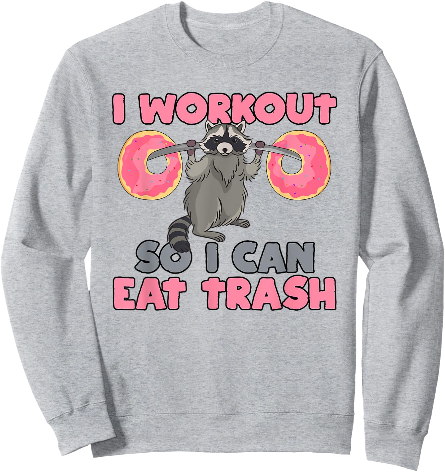 Trash Eating Racoon T Shirt Funny Gym Swole Rat Weightlifter Sweatshirt - Sweatshirt | Ash