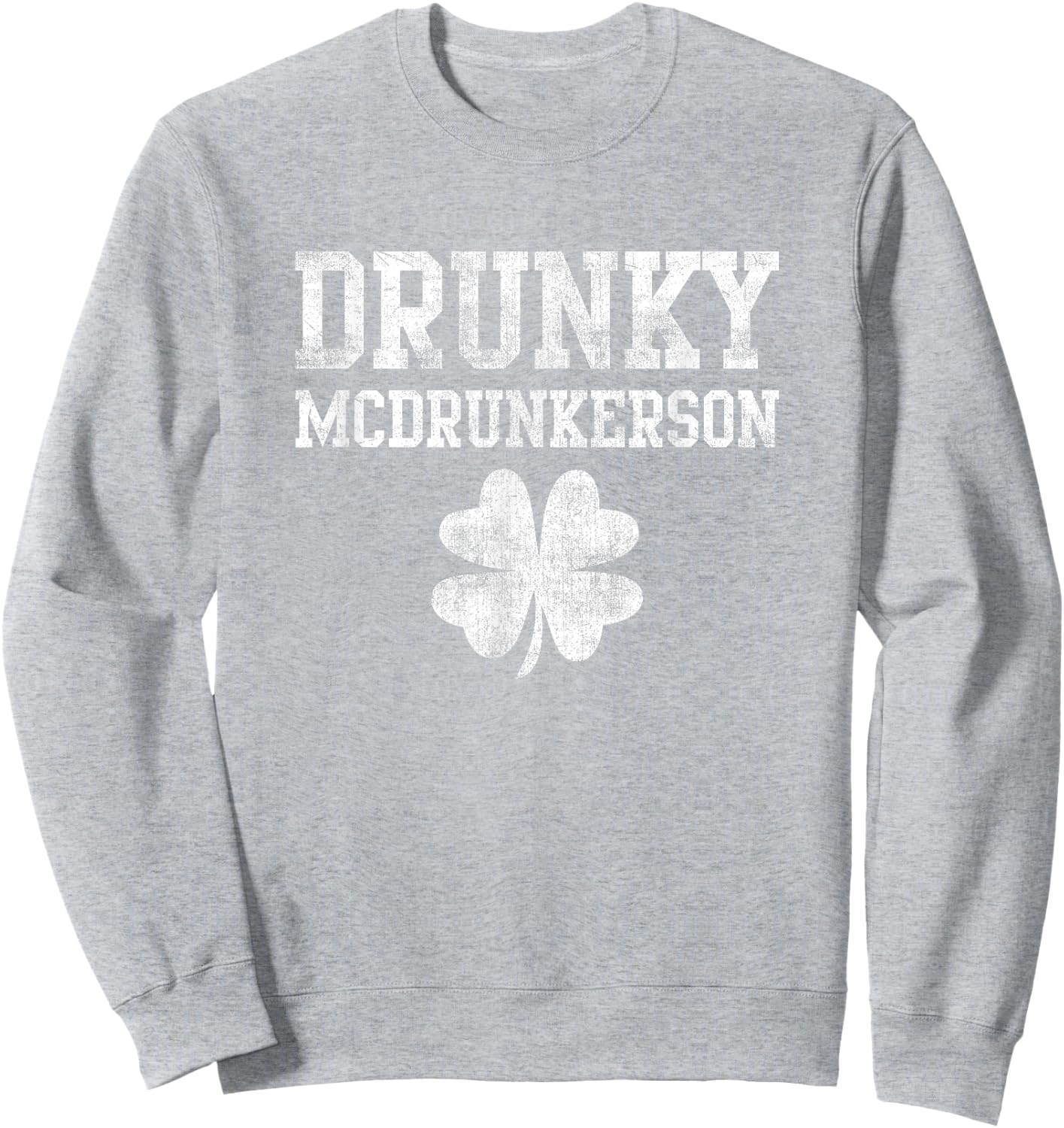 Shamrock Drunky McDrunkerson Drinking Lucky St Patricks Day Sweatshirt - Sweatshirt | Ash