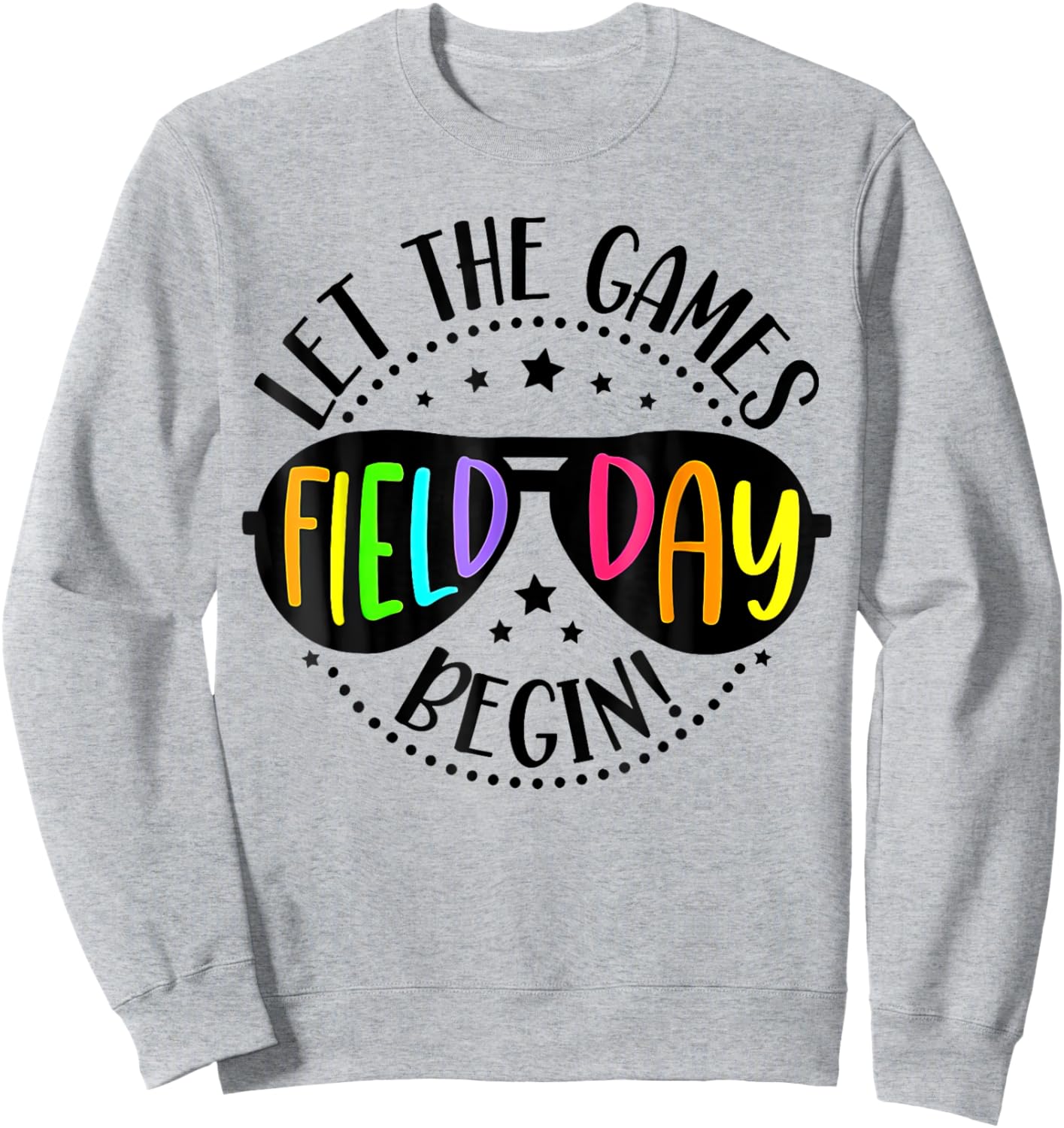 Let Games Start Begin Field Day Sweatshirt - Sweatshirt | Ash