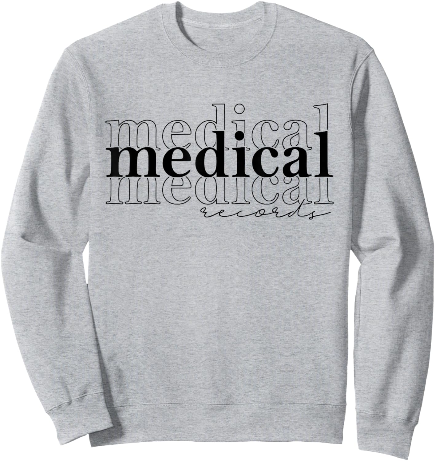 Medical Records Cool Design Appreciation Week Healthcare Sweatshirt - Sweatshirt | Ash