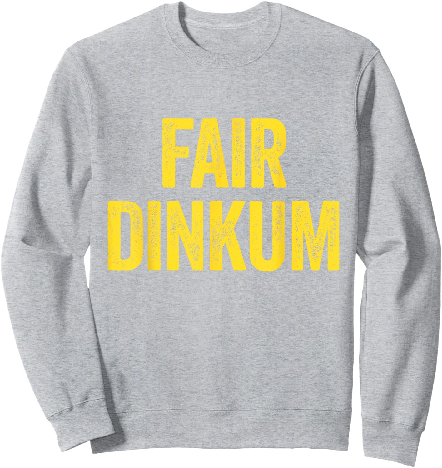 Fair Dinkum Australian Slang Australia Adult Men Women Kids Sweatshirt - Sweatshirt | Ash