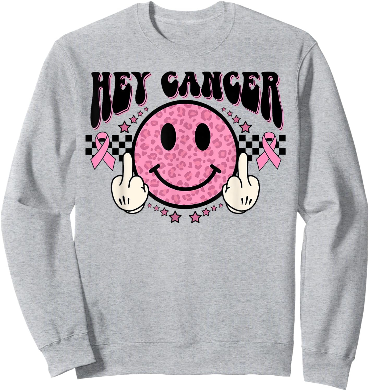 Funny Hey Cancer Middle Finger Breast Cancer Awareness Gift Sweatshirt - Sweatshirt | Ash