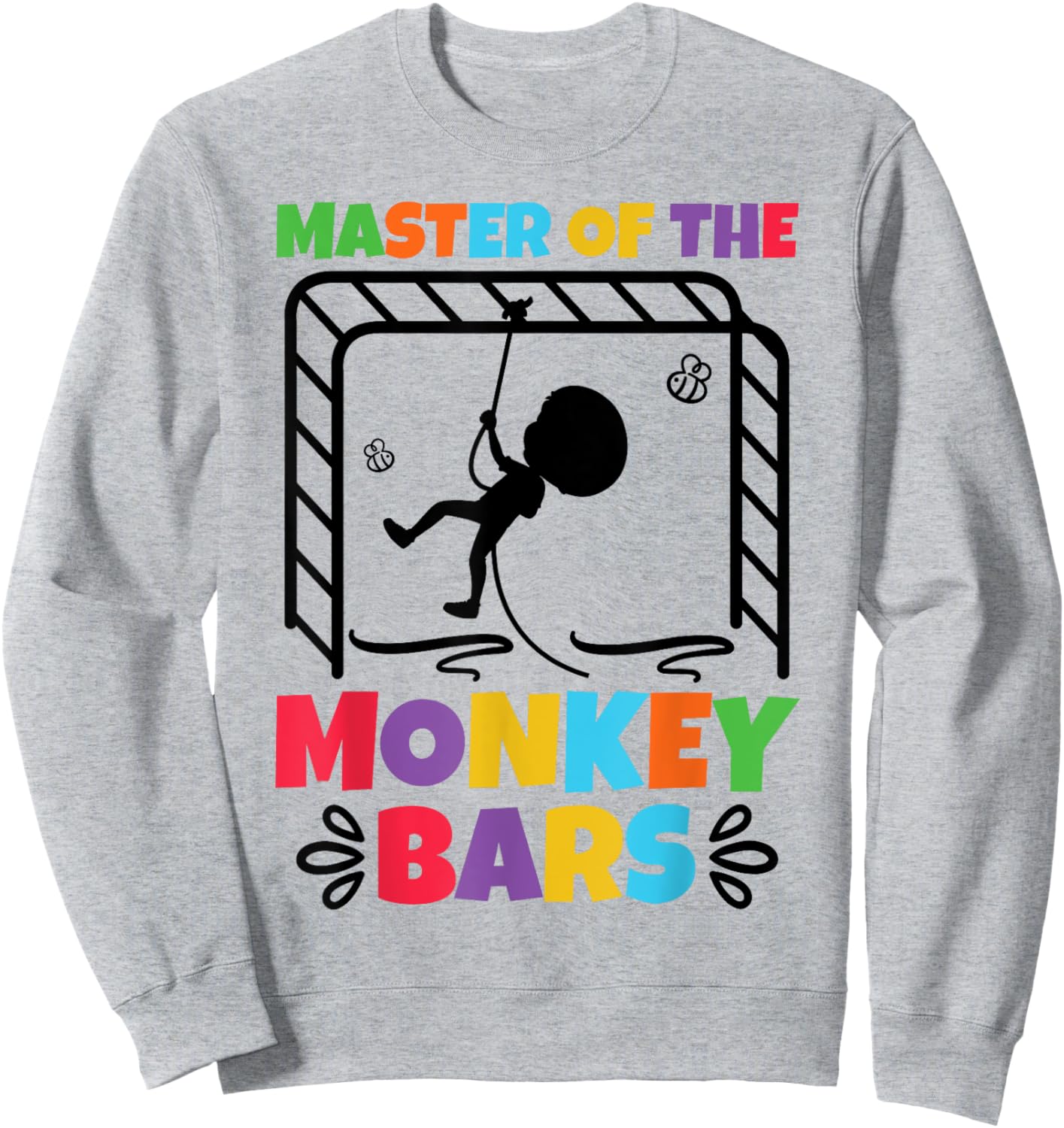 Master of the Monkey Bars Kids Play First Day of School Sweatshirt - Sweatshirt | Ash
