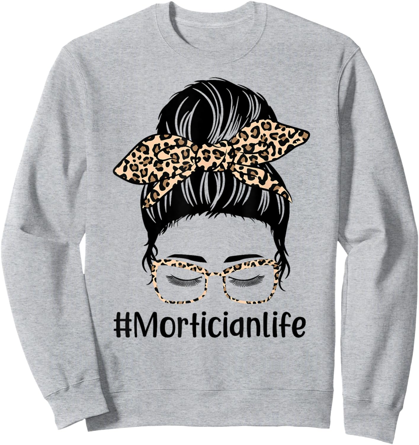 Leopard Messy Bun Hair Women Mothers Day Mom Mortician Life Sweatshirt - Sweatshirt | Ash