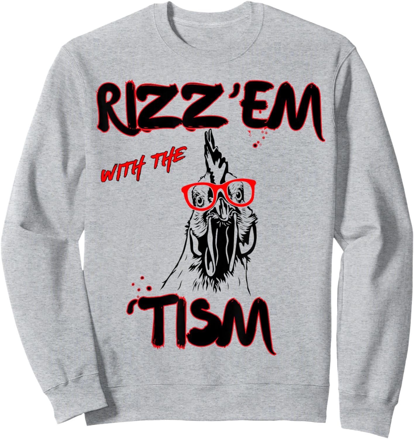 Rizz Em With The Tism Chicken Autistic 90s Bootleg Rap Sweatshirt - Sweatshirt | Ash