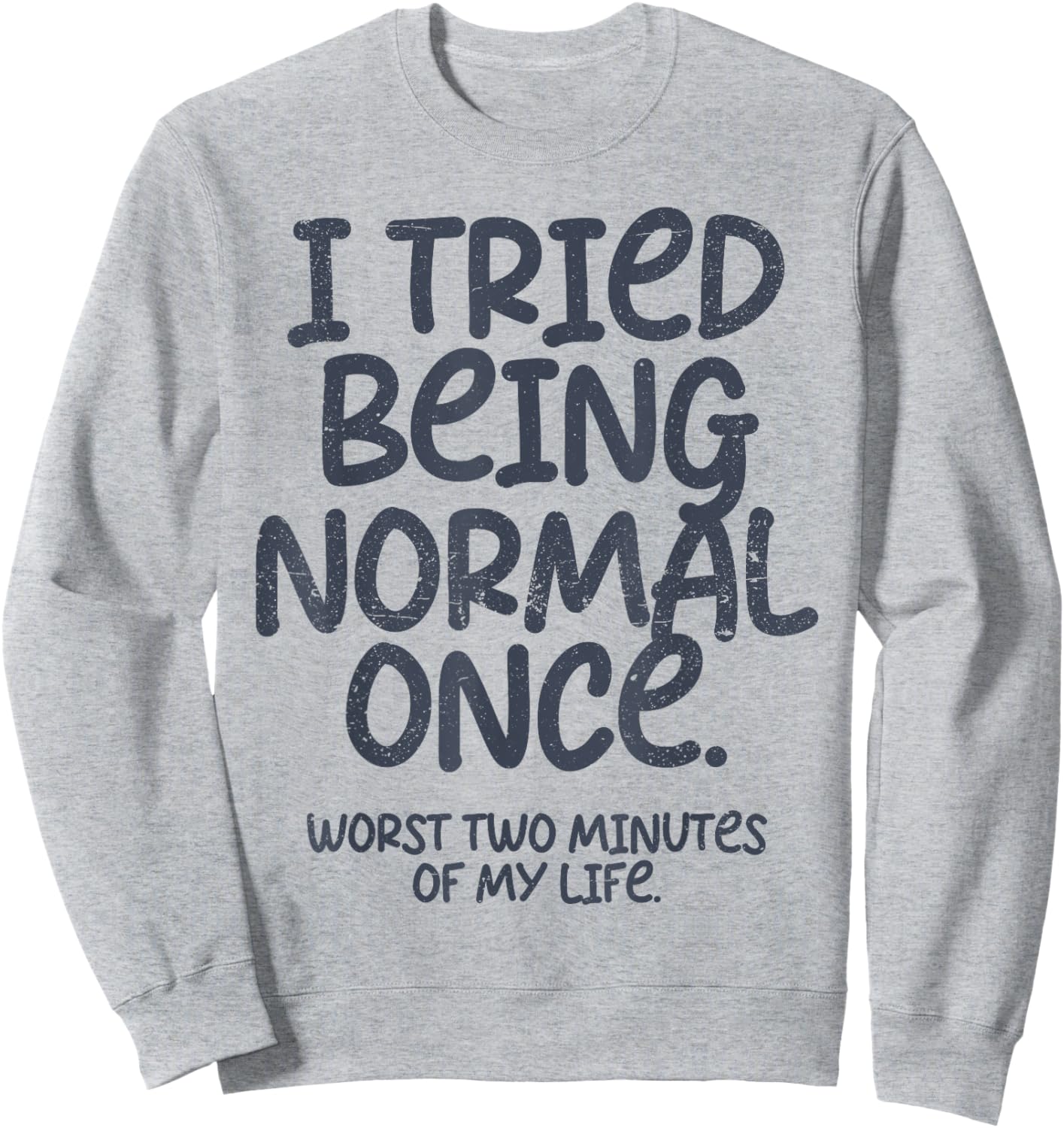 Graphic and Teen Girl Clothes I Tried Being Normal Once Funny , Small, White Sweatshirt - Sweatshirt | Ash