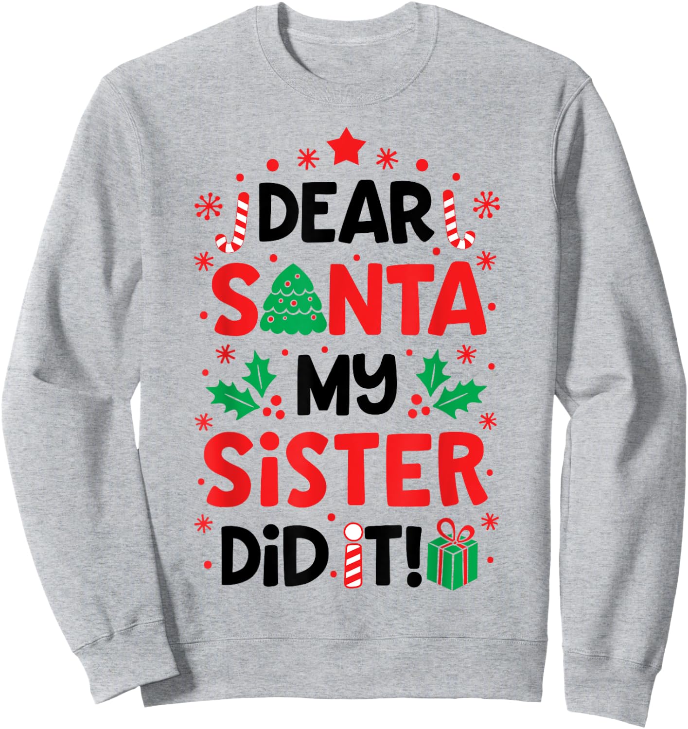 Dear Santa My Sister Did it Funny Christmas Boys Kids Gifts Sweatshirt - Sweatshirt | Ash
