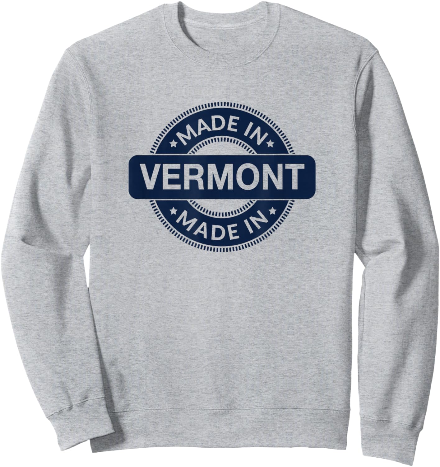 VERMONT Home - Made in VERMONT - Funny Label - Classic Sweatshirt - Sweatshirt | Ash