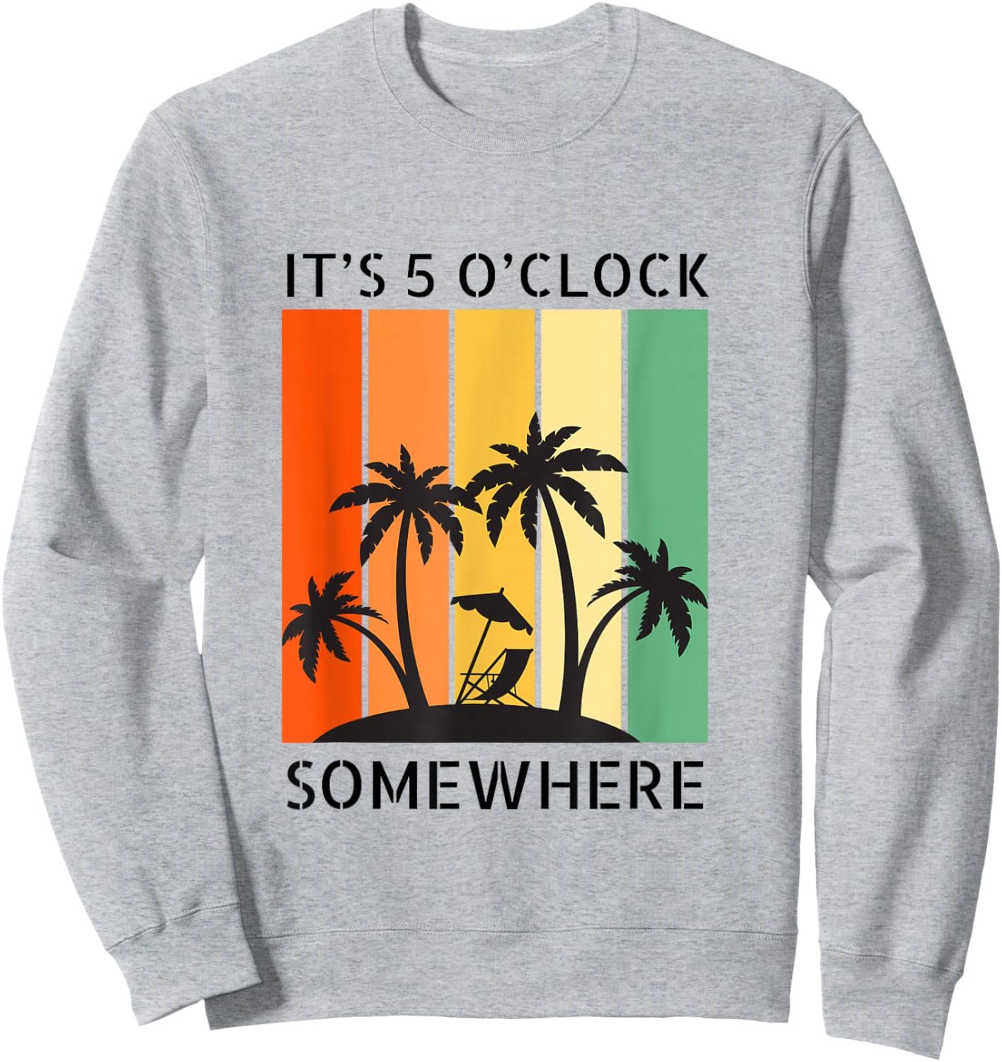 It's 5 O’clock Somewhere Retro Sunset funny Drinking Sweatshirt - Sweatshirt | Ash