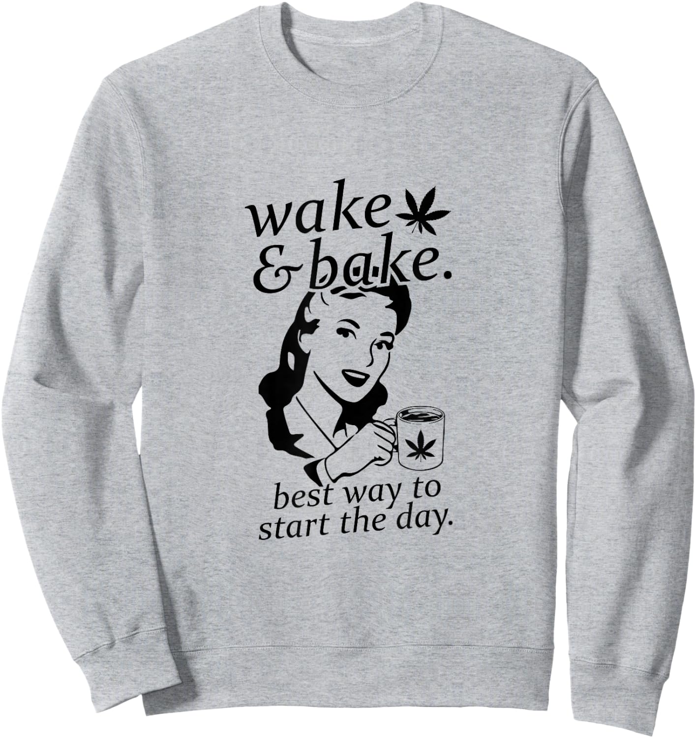 Funny Wake And Bake Marijuana Weed Sweatshirt - Sweatshirt | Ash