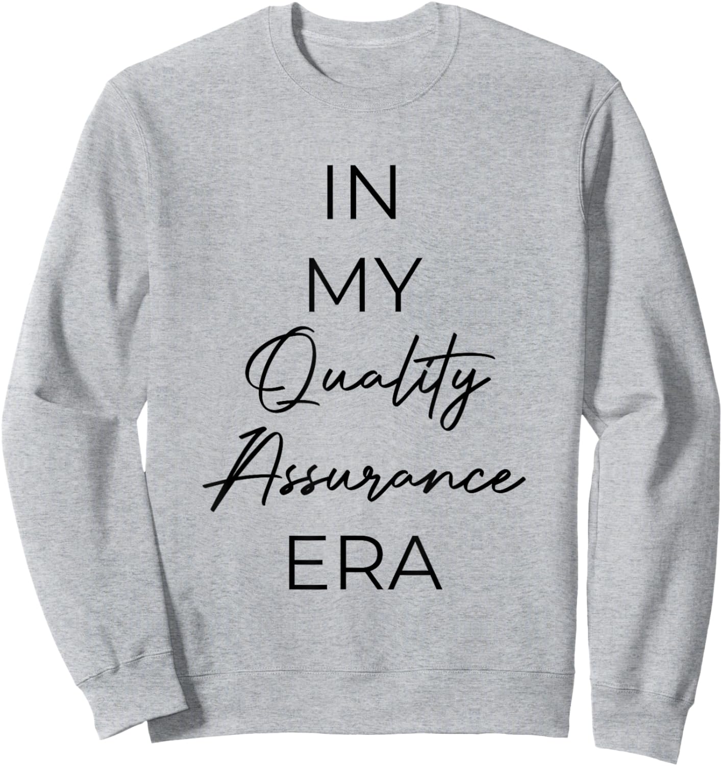 In my Quality Assurance era Sweatshirt - Sweatshirt | Ash
