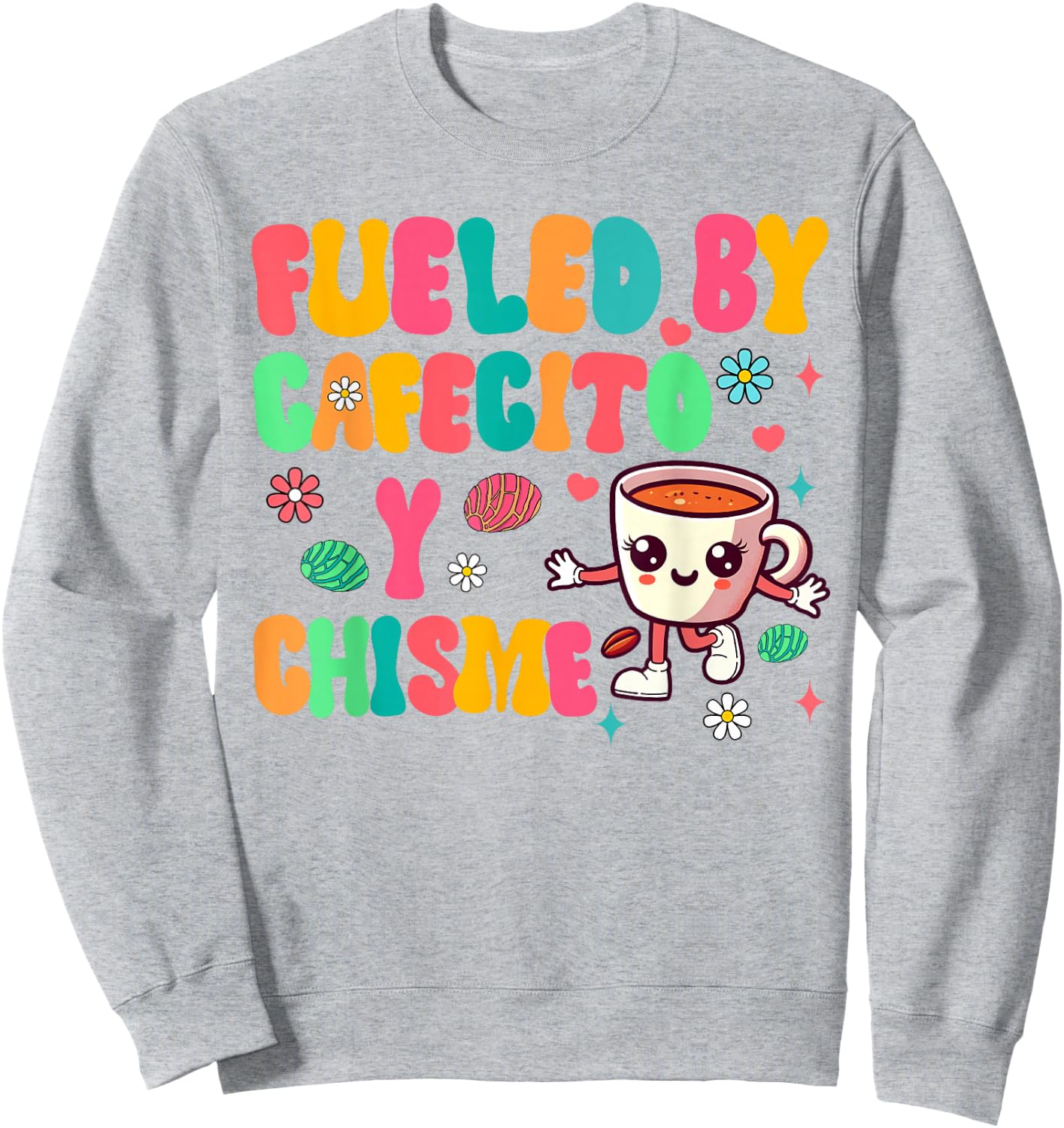Cafecito Y Chisme Fueled Cafecito & Chisme Mexican Breakfast Sweatshirt - Sweatshirt | Ash