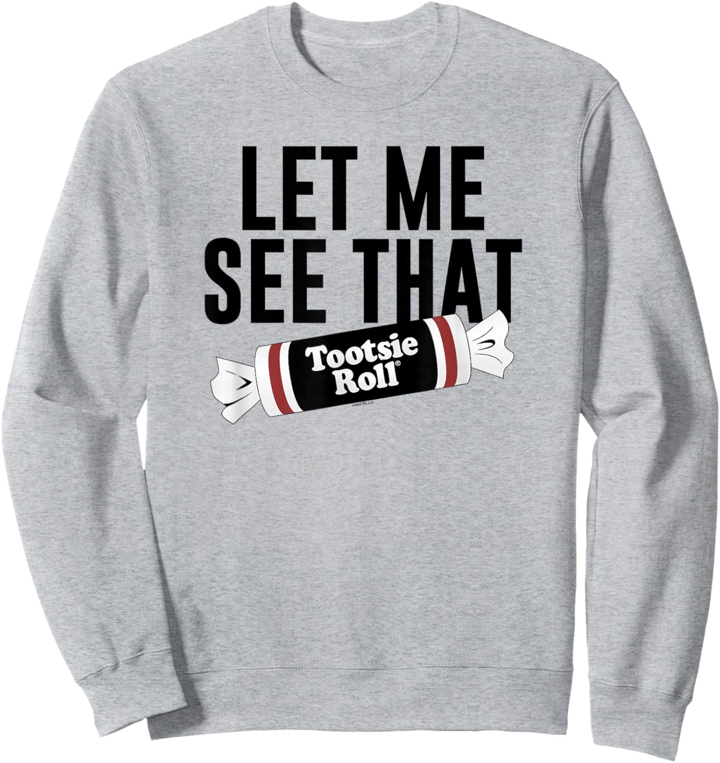 Tootsie Roll Let Me See That Text Logo Sweatshirt - Sweatshirt | Ash