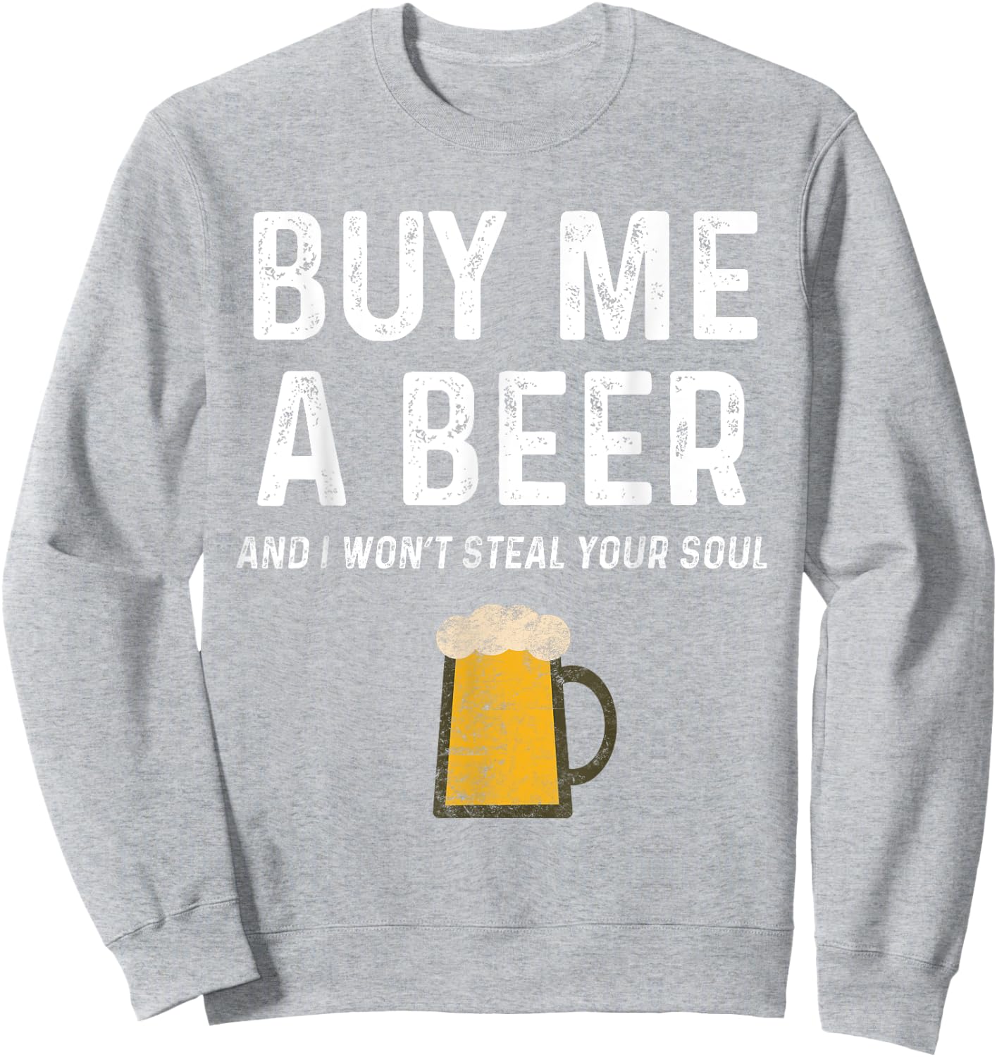 St Pattys Ginger Buy Me A Beer And I Won't Steal Your Soul Sweatshirt - Sweatshirt | Ash