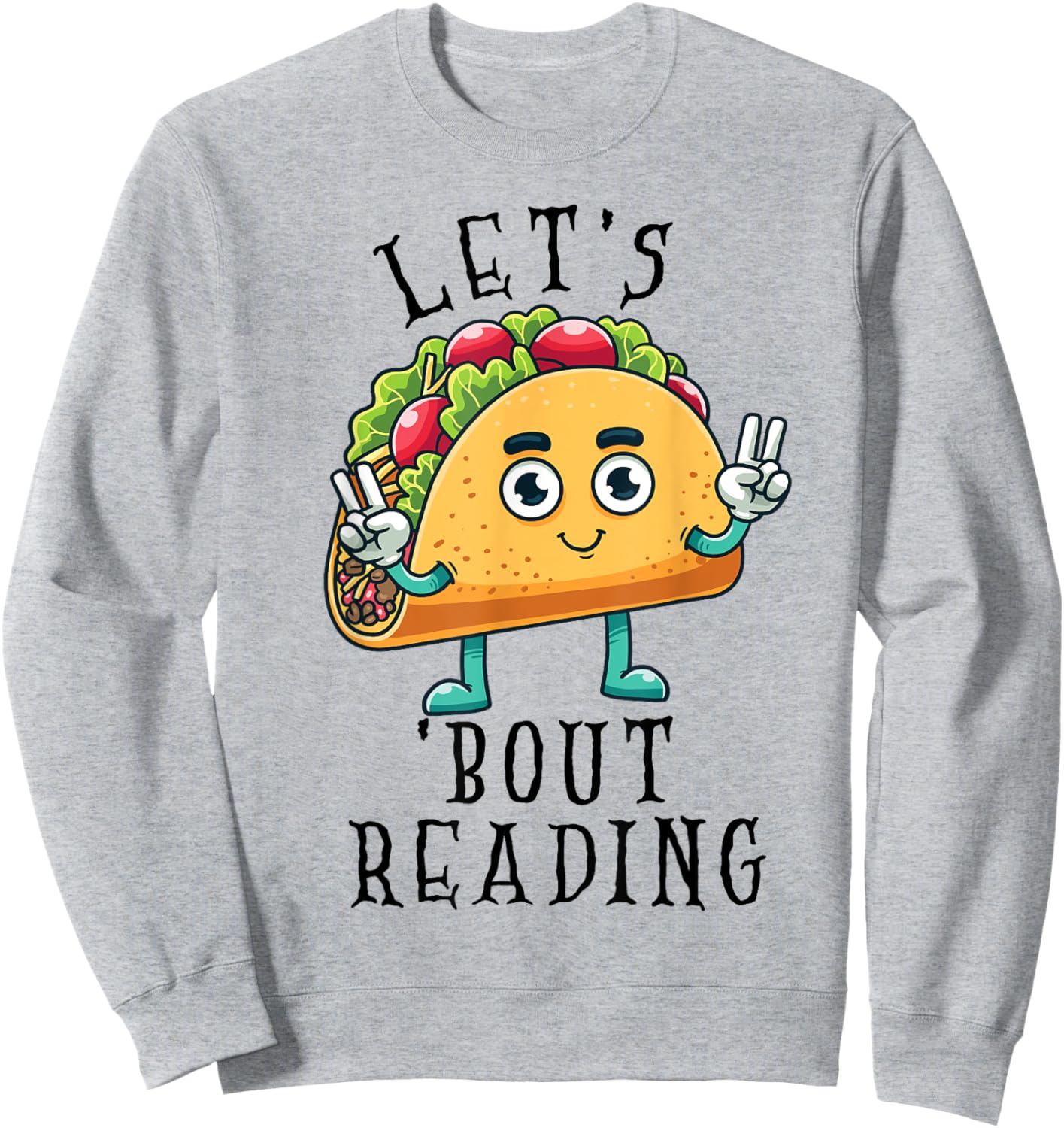 Lets Taco Bout Reading Book Lover Librarian Cinco de Mayo Sweatshirt - Sweatshirt | Ash