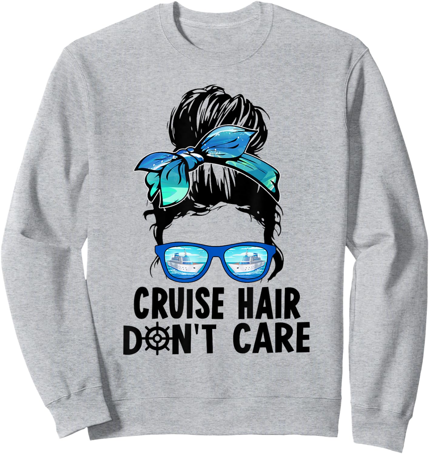 Cruise Hair Don't Care Messy Bun Ship Cruising Trip Sweatshirt - Sweatshirt | Ash