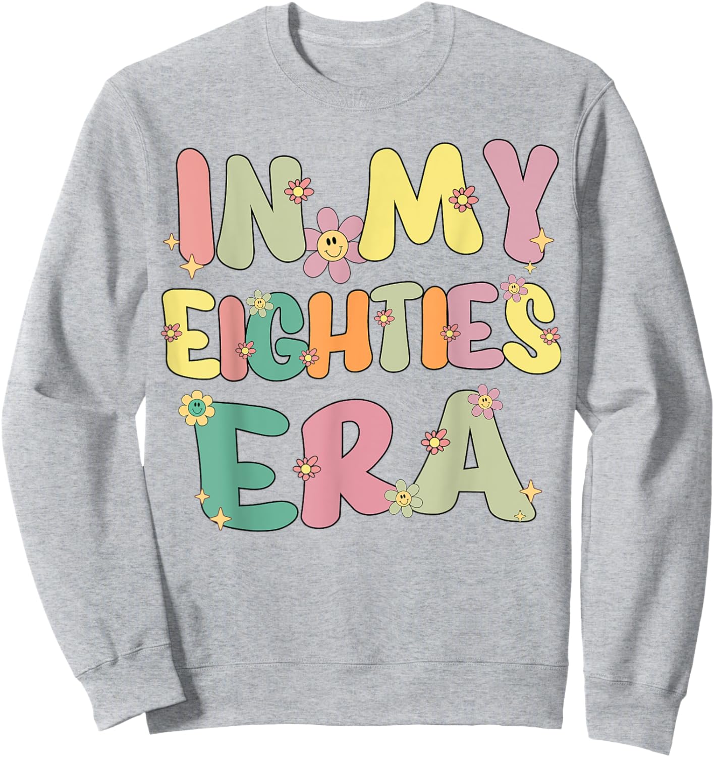 In My Eighties Era Groovy In My 80's Eighties Birthday Party Sweatshirt - Sweatshirt | Ash