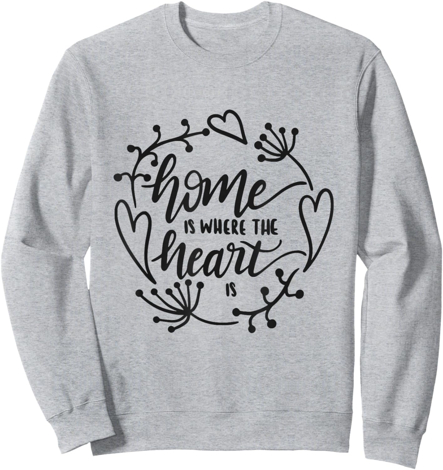 Home Is Where The Heart Is Cozy Family Love Housewarming Sweatshirt - Sweatshirt | Ash