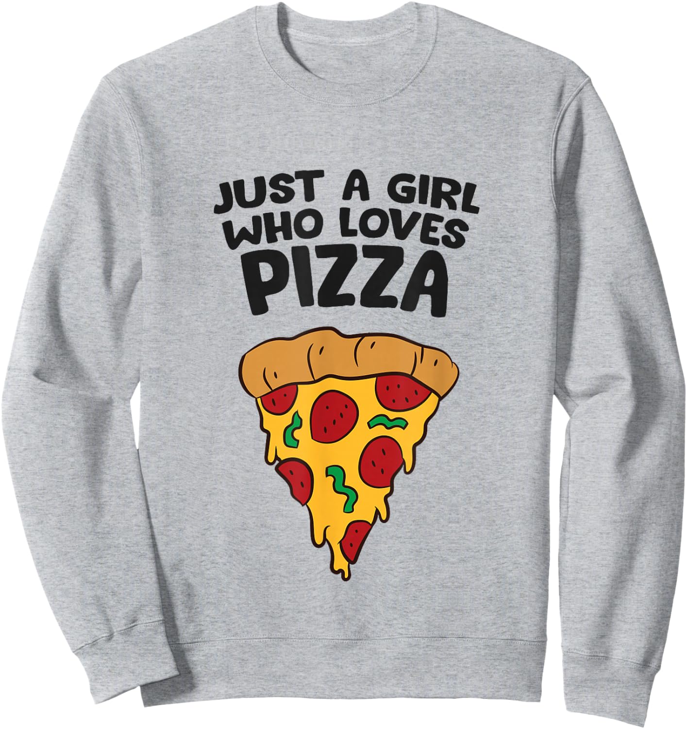Just a Girl Who Loves Pizza Sweatshirt - Sweatshirt | Ash