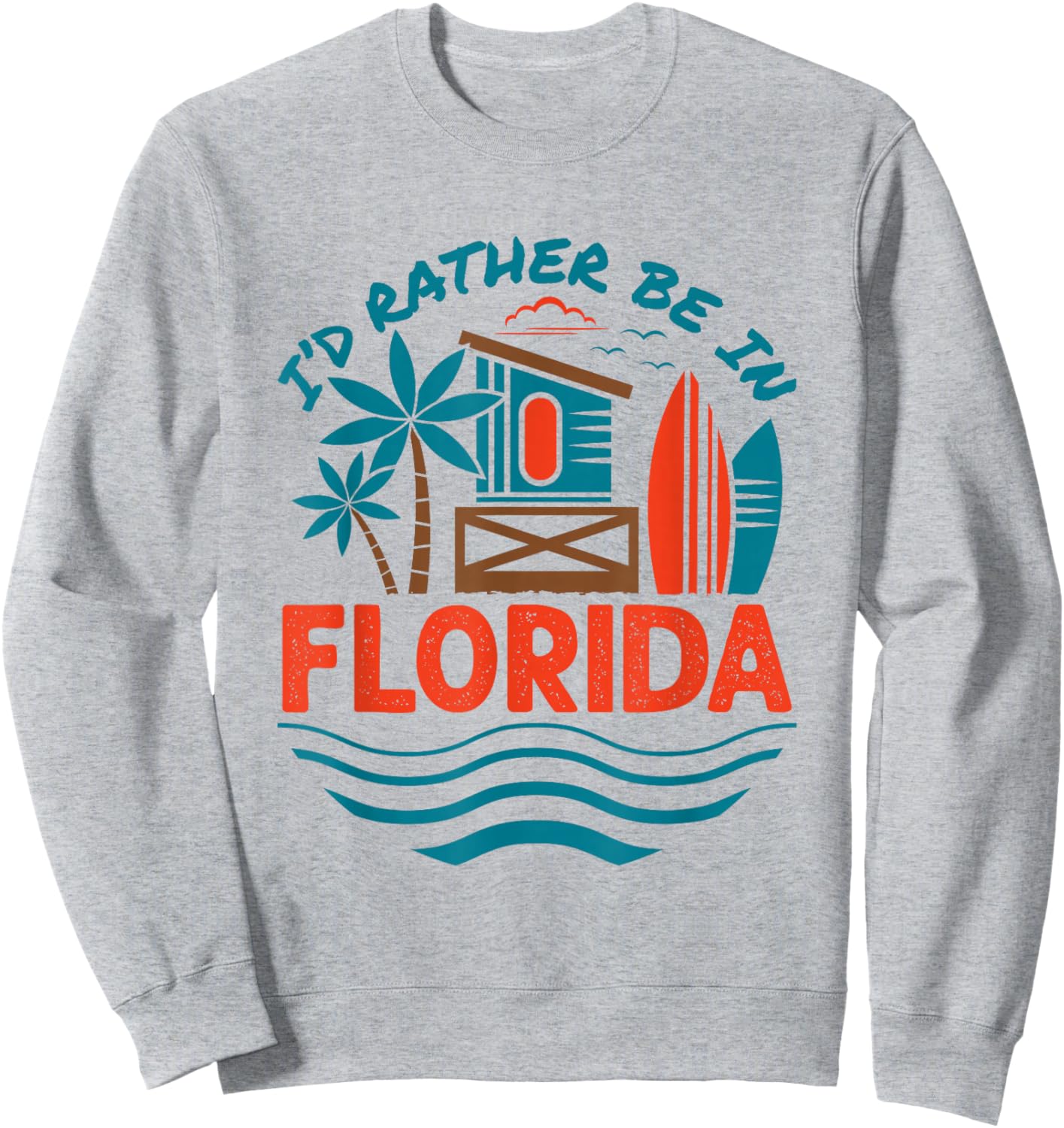 I'd Rather Be in Florida Floridian Sweatshirt - Sweatshirt | Ash