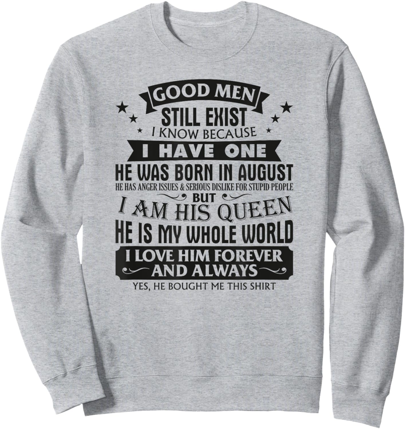 Good Men Still Exist I Know I Have One Born In August Girls Sweatshirt - Sweatshirt | Ash