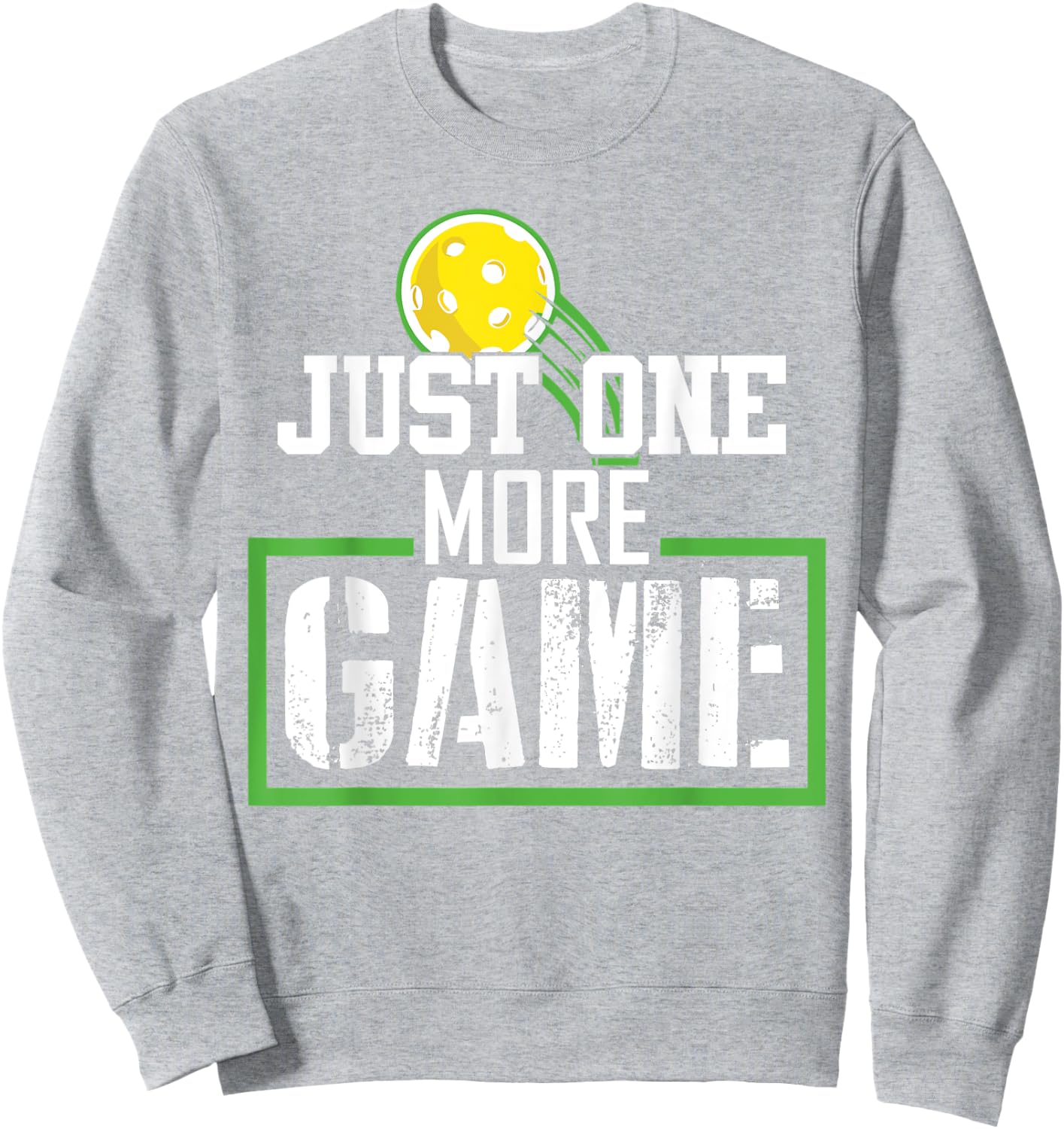 Just One More Game funny Gift pickleball player fan Sweatshirt - Sweatshirt | Ash