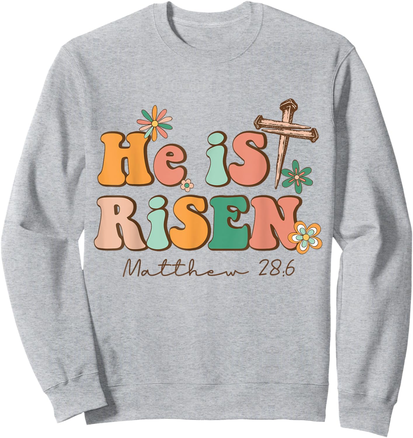 He is Risen Happy Easter Christian Christ Jesus Bible Verse Sweatshirt - Sweatshirt | Ash